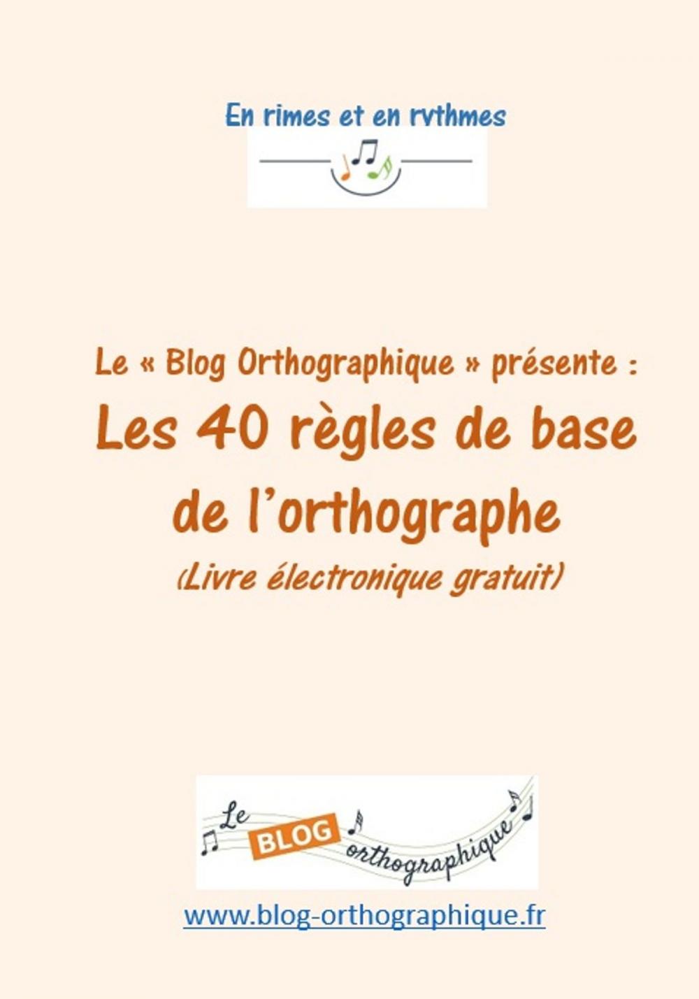 Big bigCover of Les 40 règles de base de l'orthographe