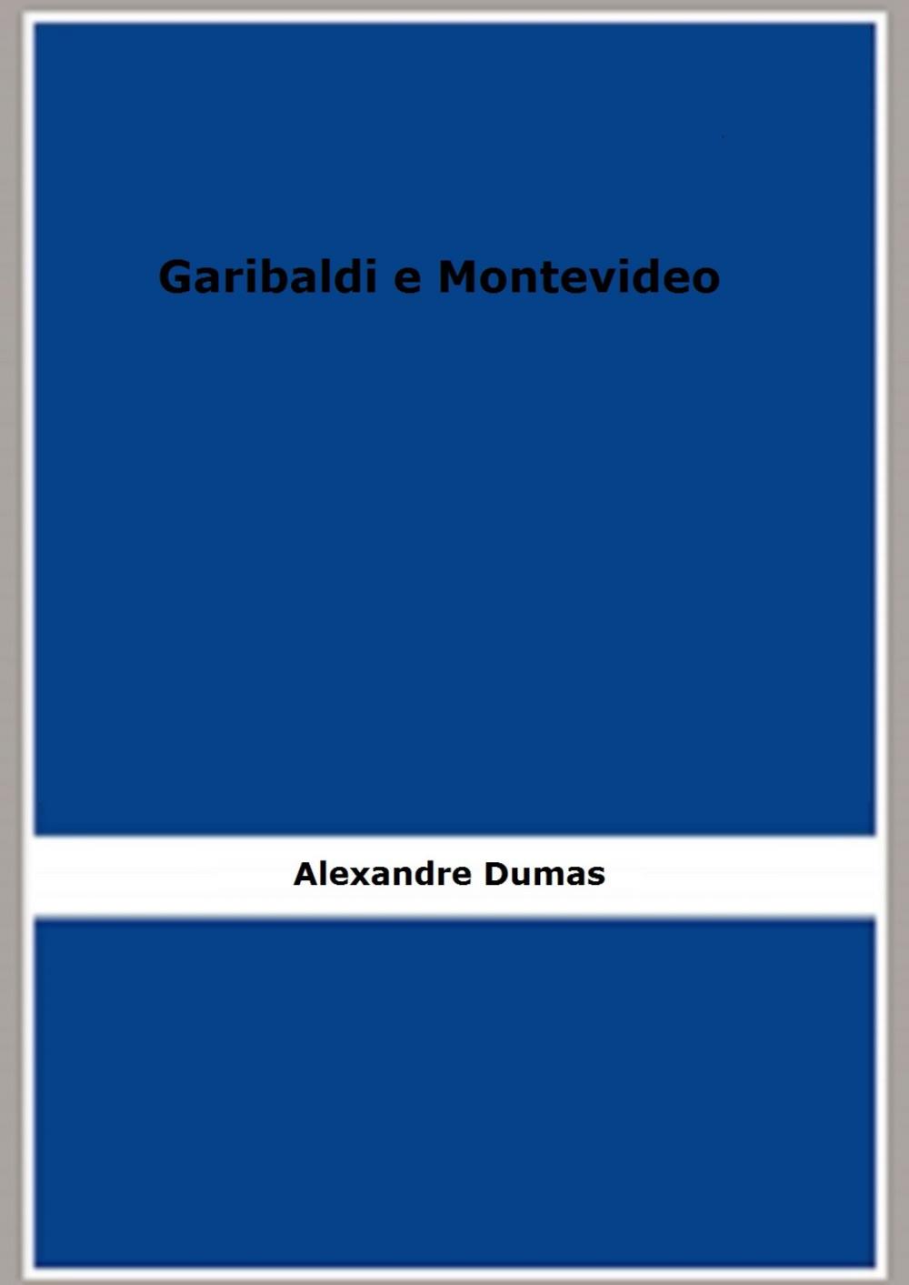 Big bigCover of Garibaldi e Montevideo (1859)