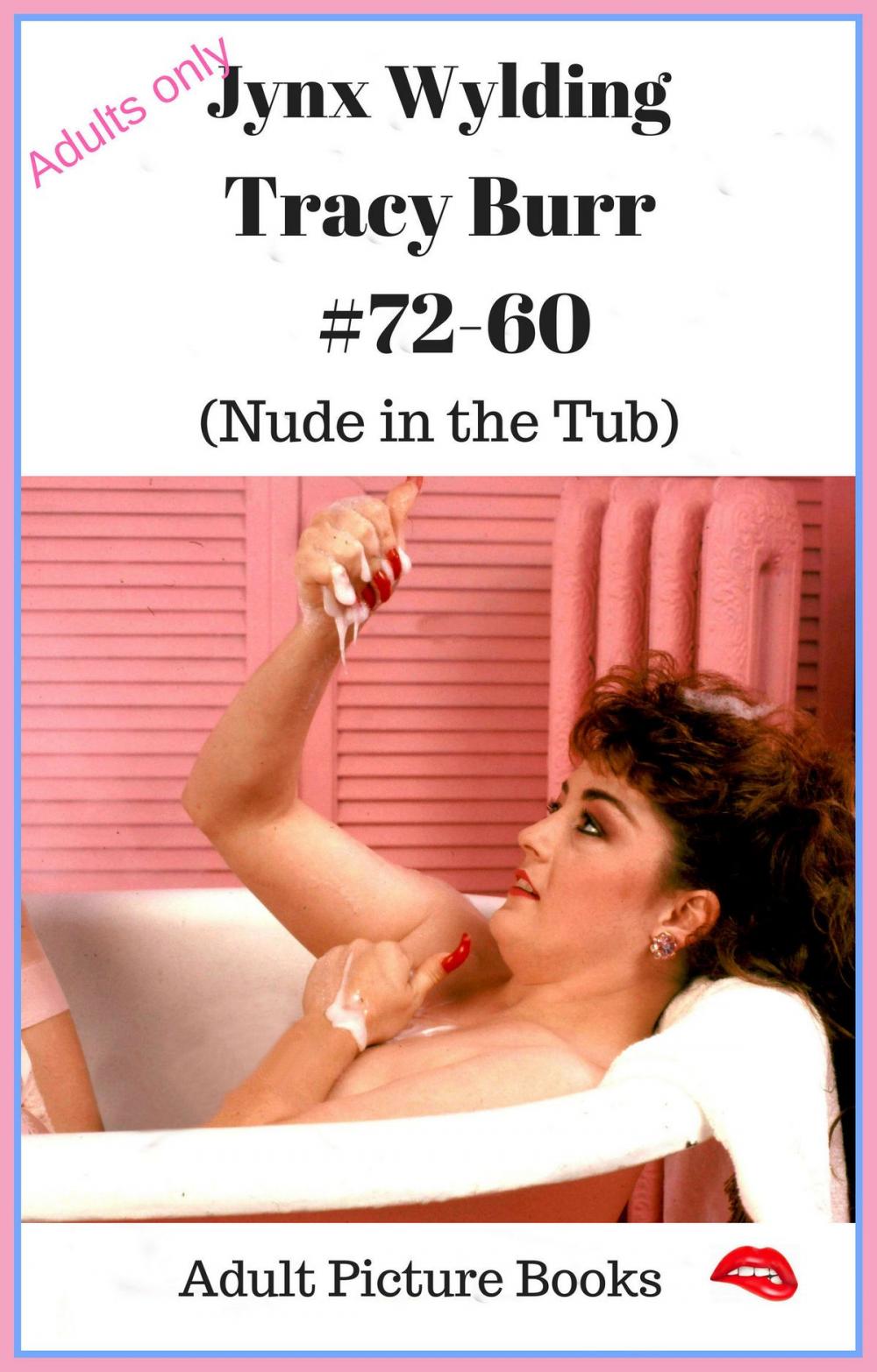 Big bigCover of Tracy Burr Nude in the Tub