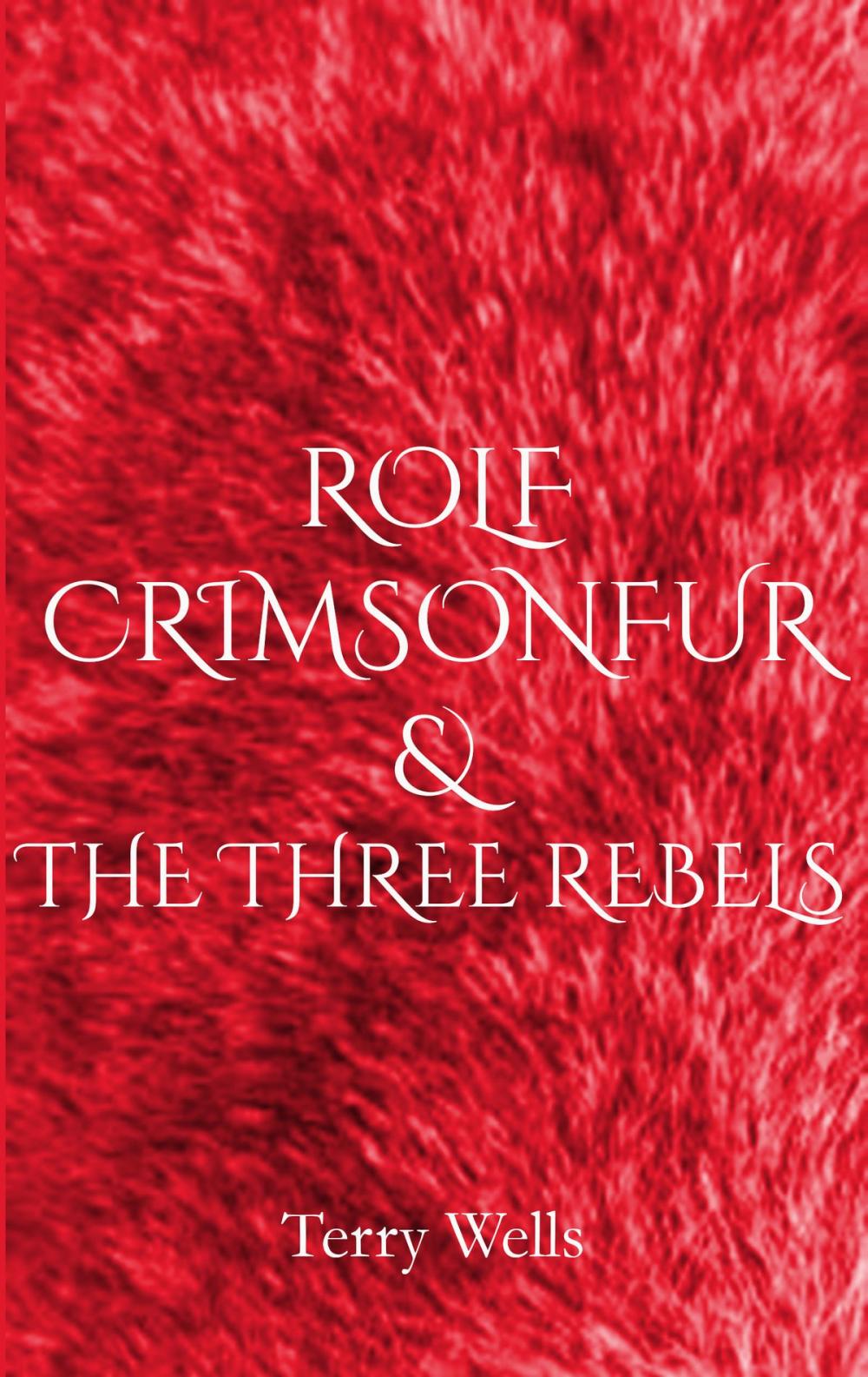 Big bigCover of Rolf Crimsonfur & The Three Rebels