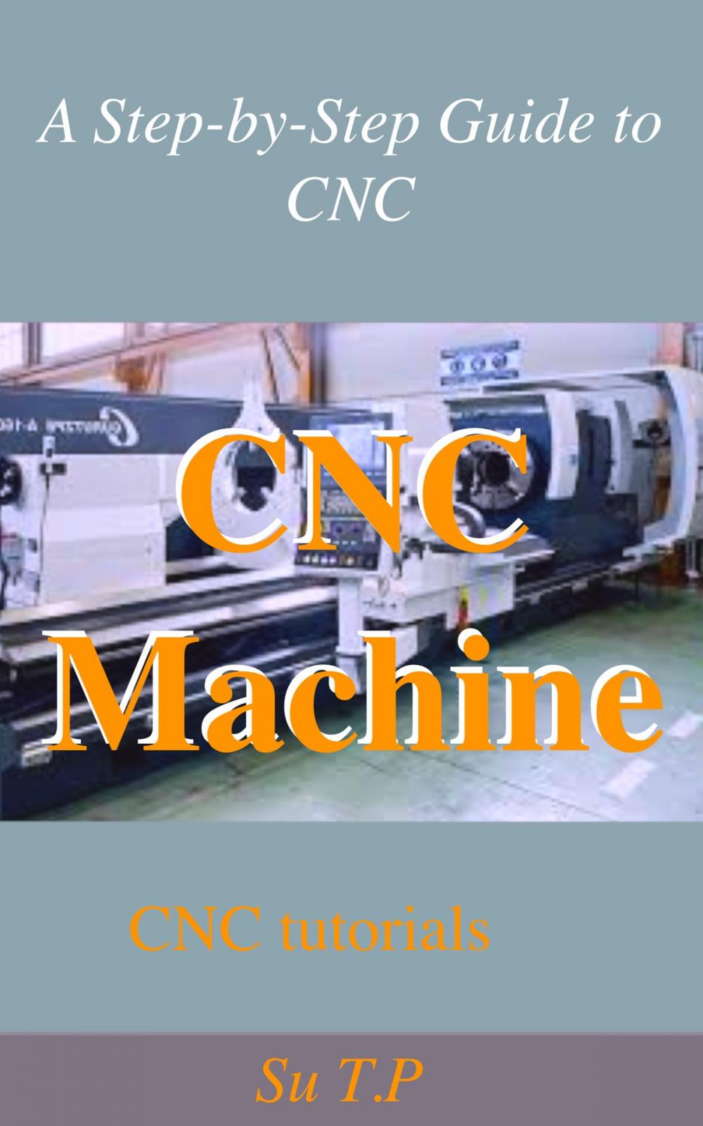 Big bigCover of CNC Machine Tutorial