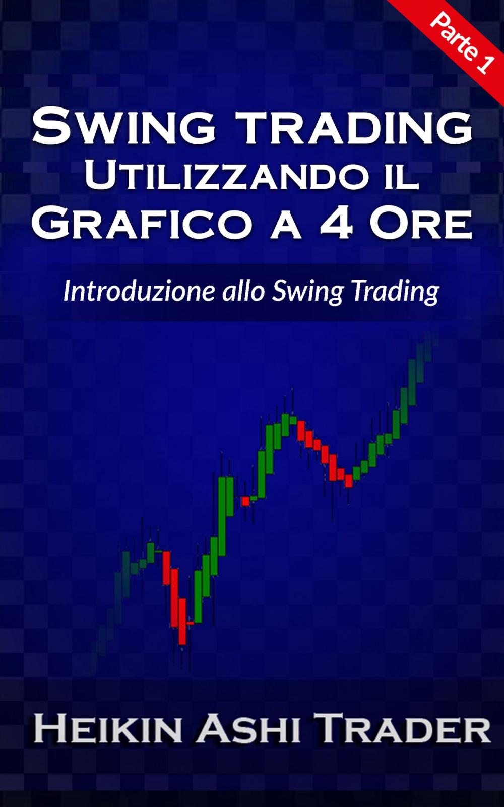 Big bigCover of Swing Trading Utilizzando il Grafico a 4 Ore