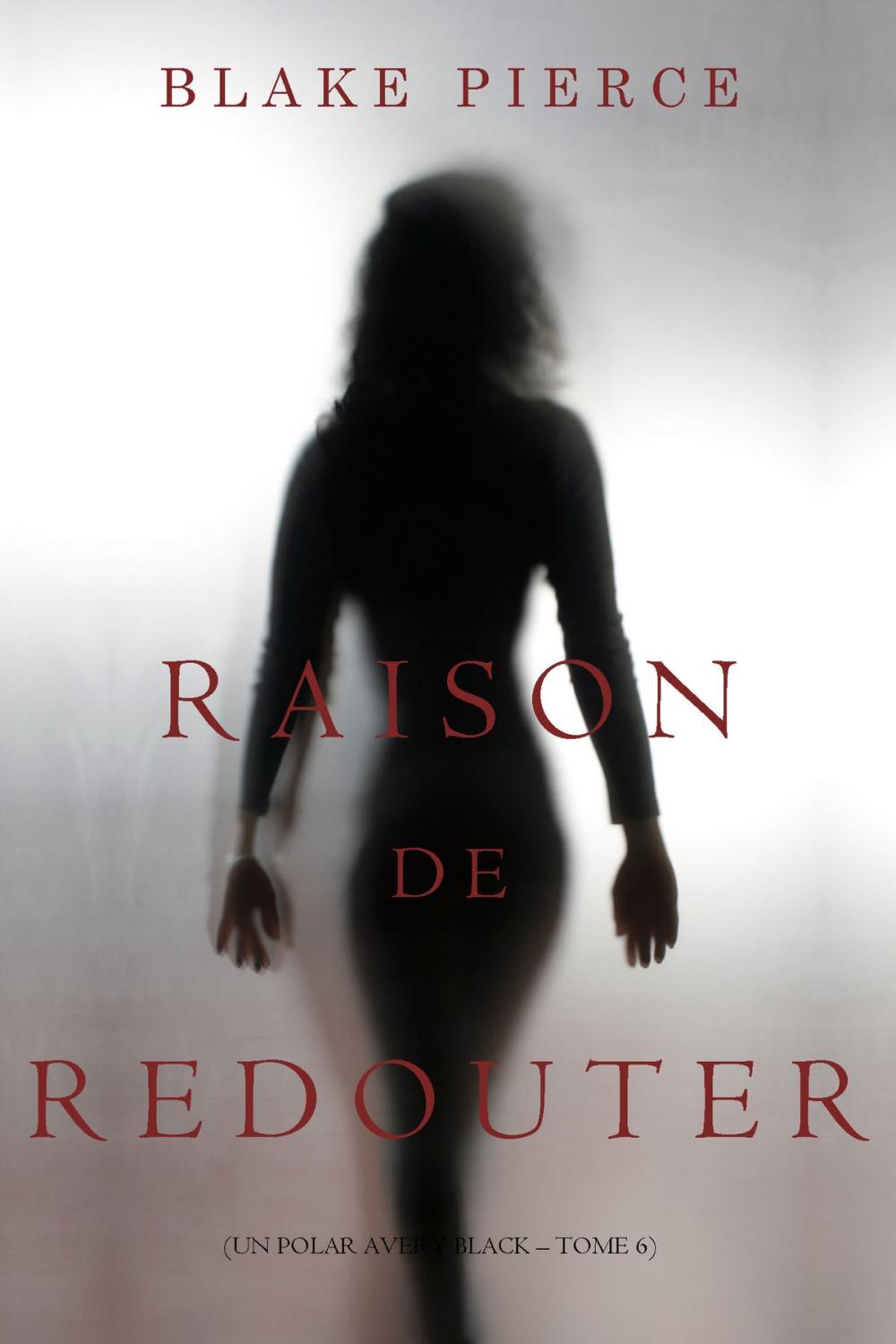 Big bigCover of Raison de Redouter (Un Polar Avery Black – Tome 6)