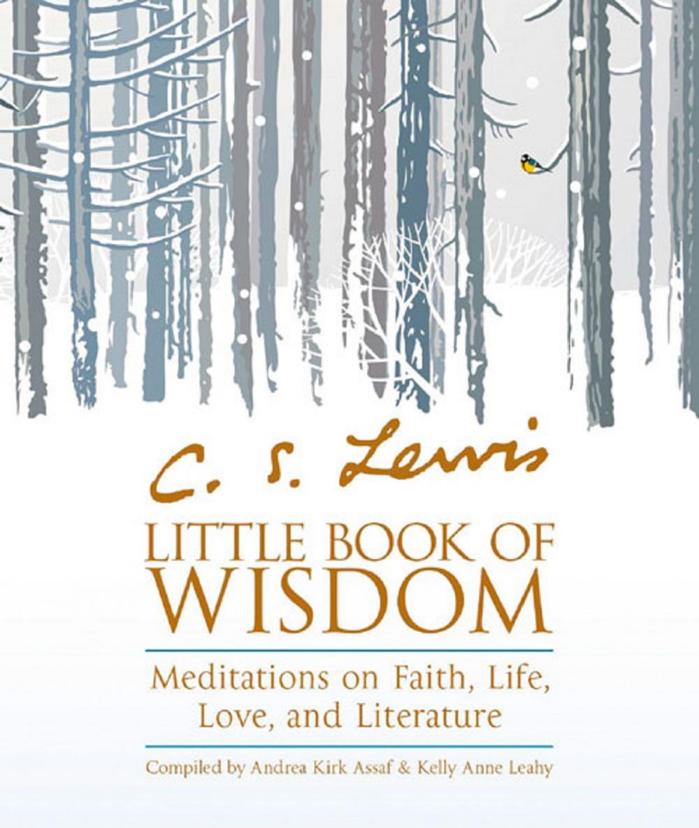 Big bigCover of C.S. Lewis’ Little Book of Wisdom: Meditations on Faith, Life, Love and Literature