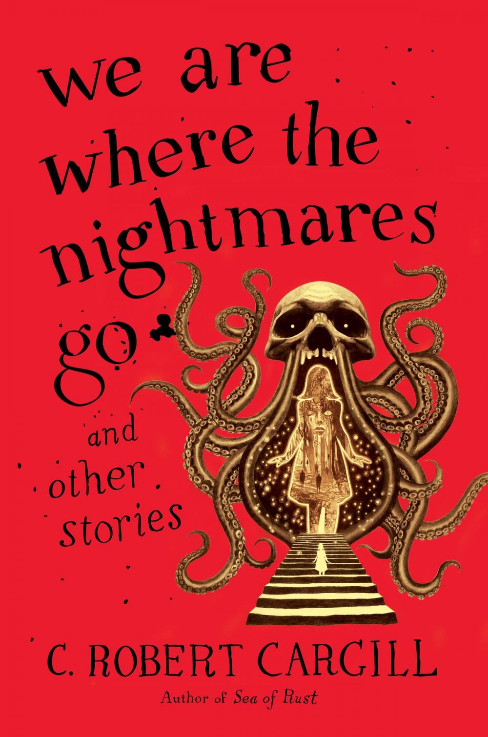 Big bigCover of We Are Where the Nightmares Go and Other Stories