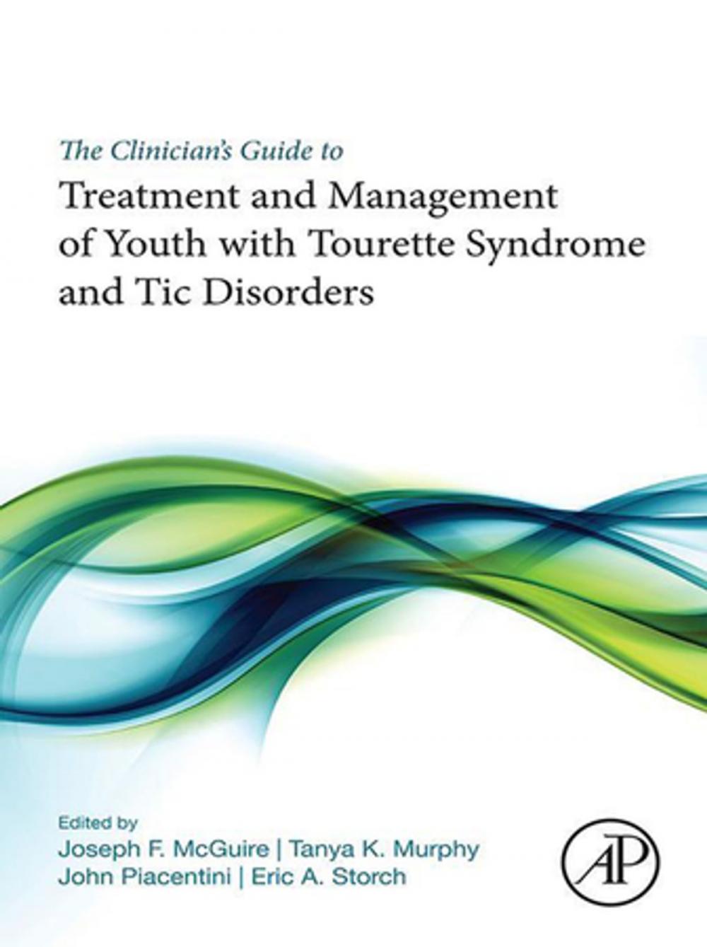 Big bigCover of The Clinician’s Guide to Treatment and Management of Youth with Tourette Syndrome and Tic Disorders