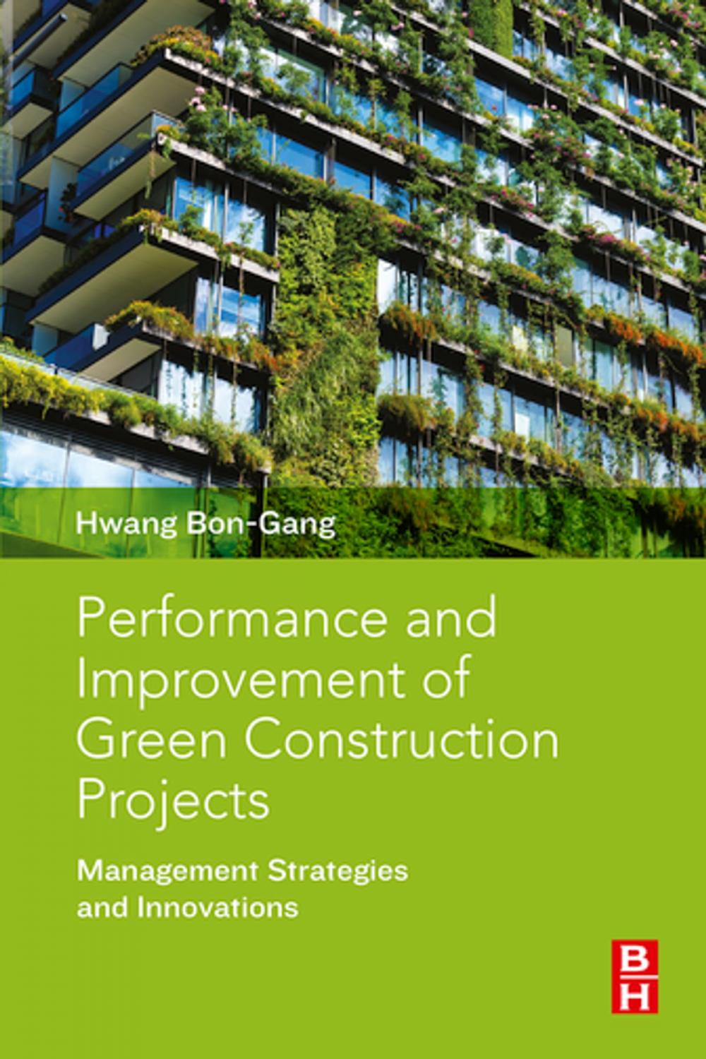 Big bigCover of Performance and Improvement of Green Construction Projects