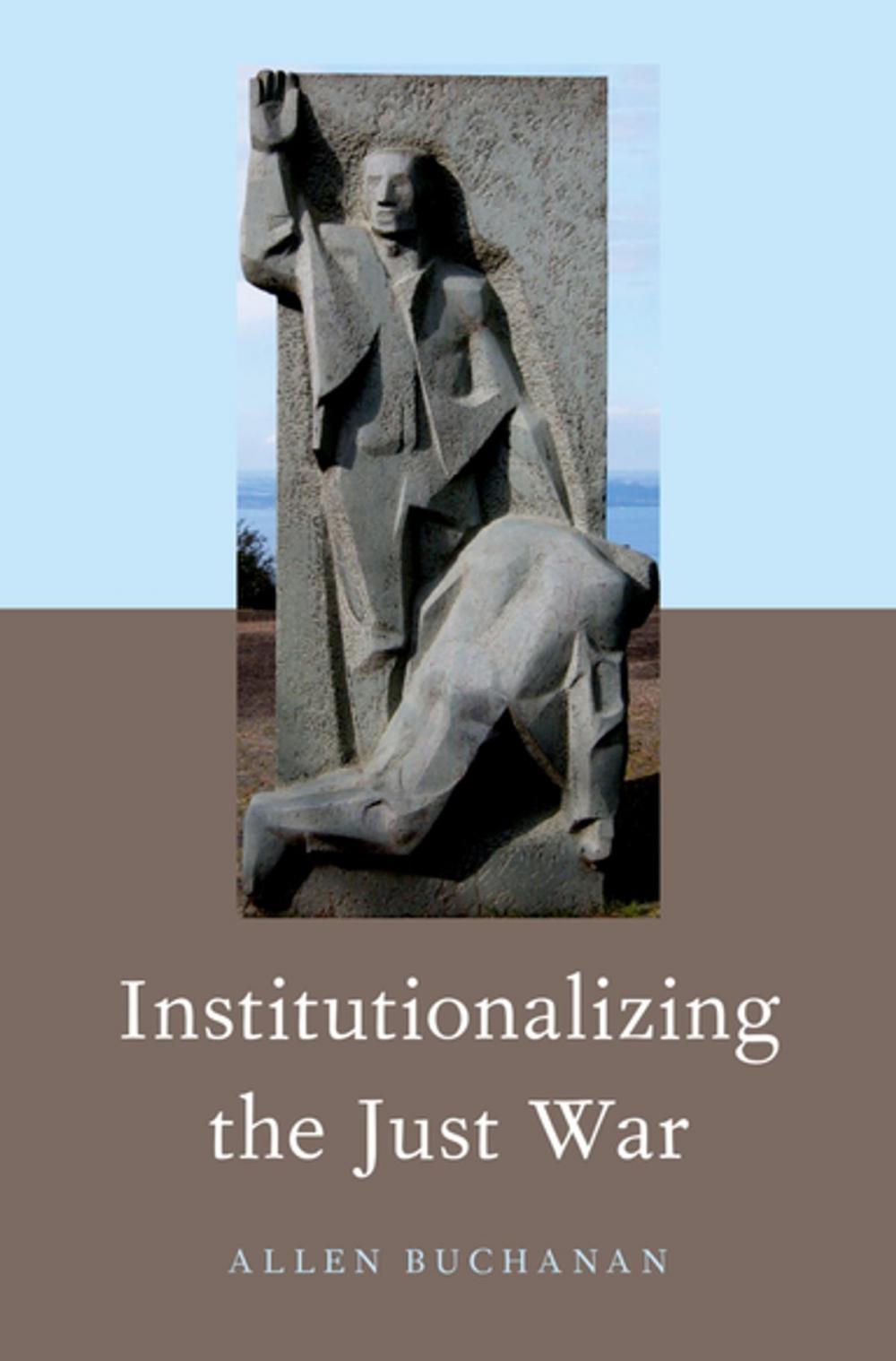 Big bigCover of Institutionalizing the Just War