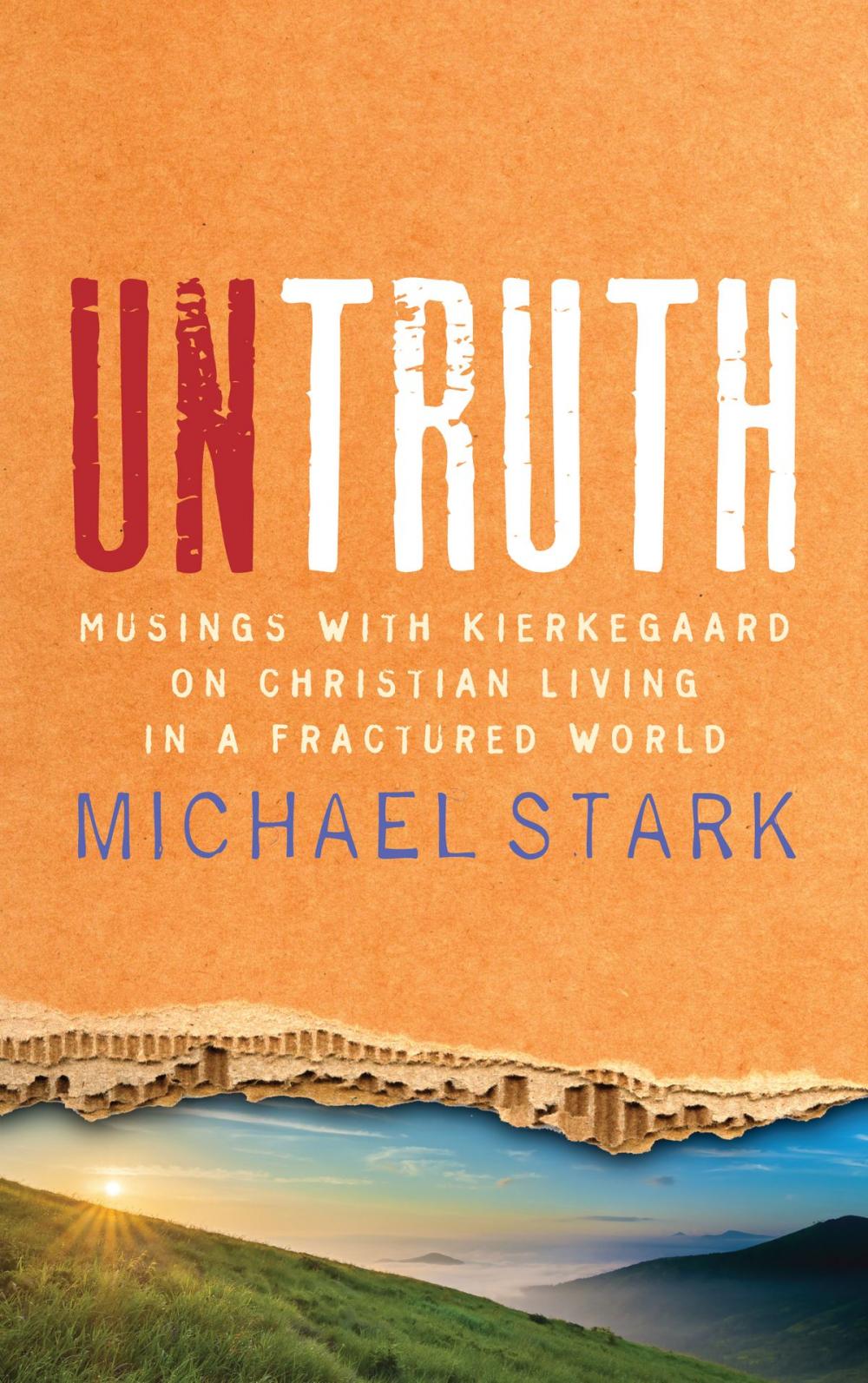 Big bigCover of Untruth: Musings with Kierkegaard on Christian Living in a Fractured World