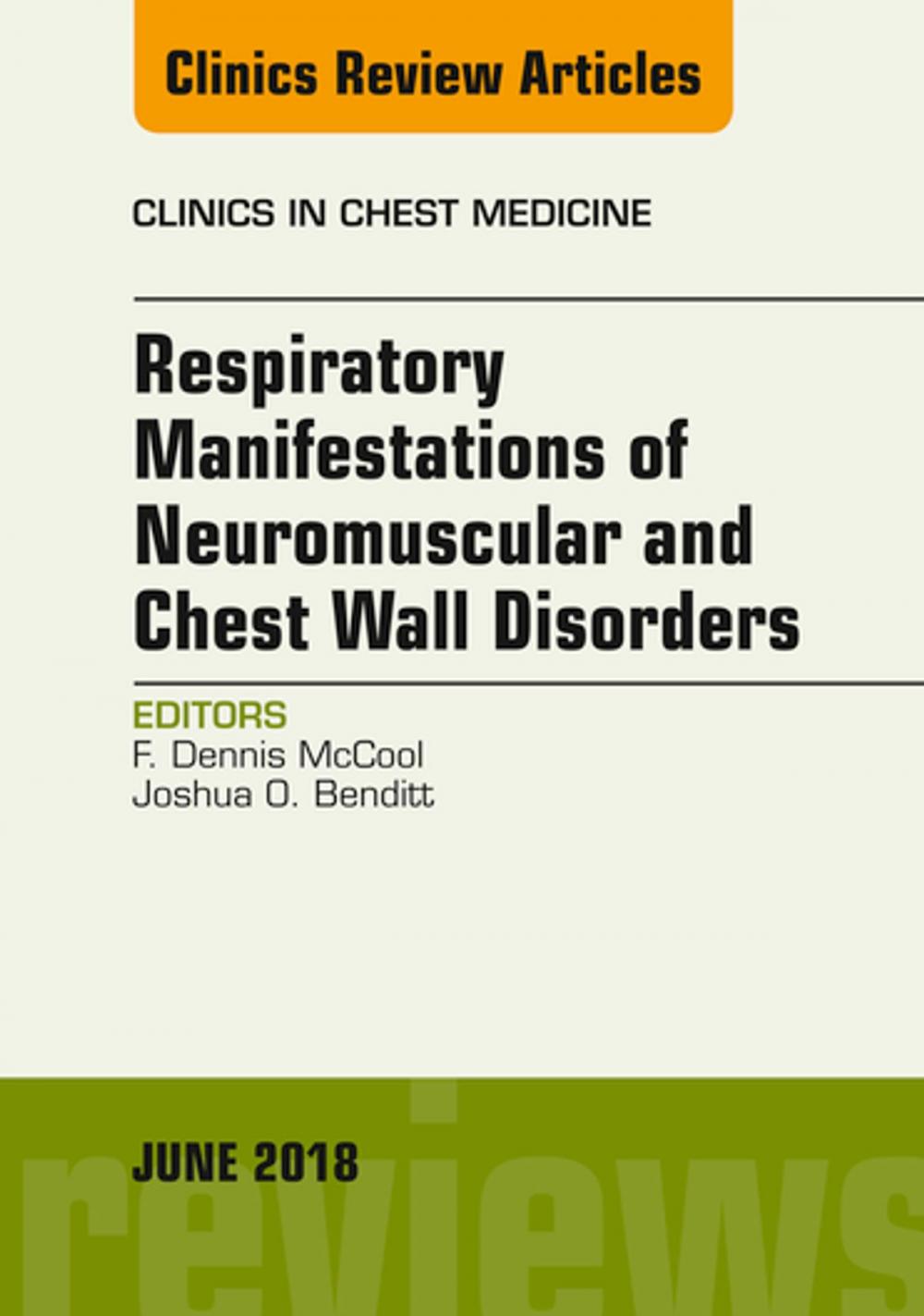 Big bigCover of Respiratory Manifestations of Neuromuscular and Chest Wall Disease, An Issue of Clinics in Chest Medicine, E-Book