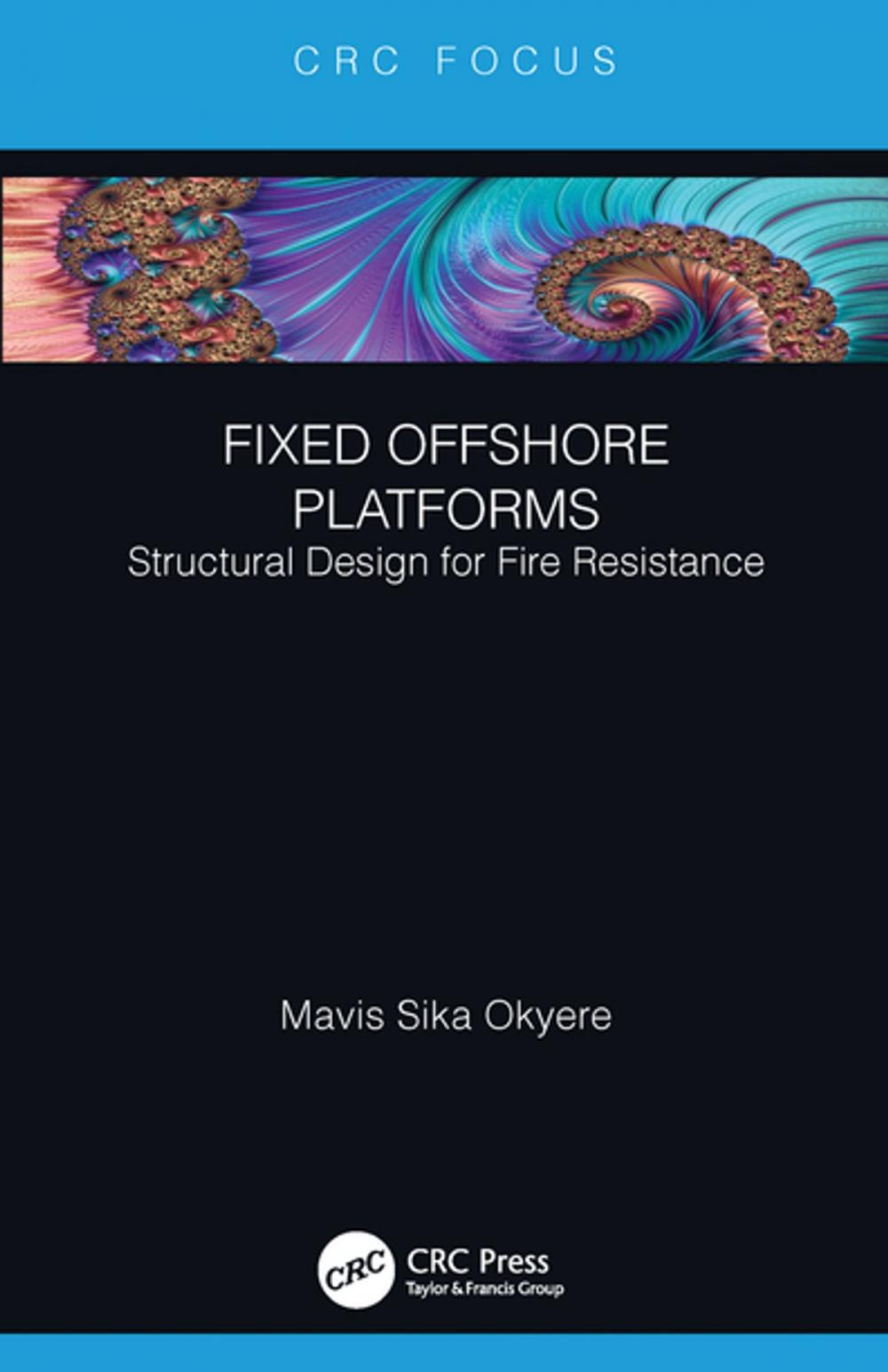 Big bigCover of Fixed Offshore Platforms:Structural Design for Fire Resistance