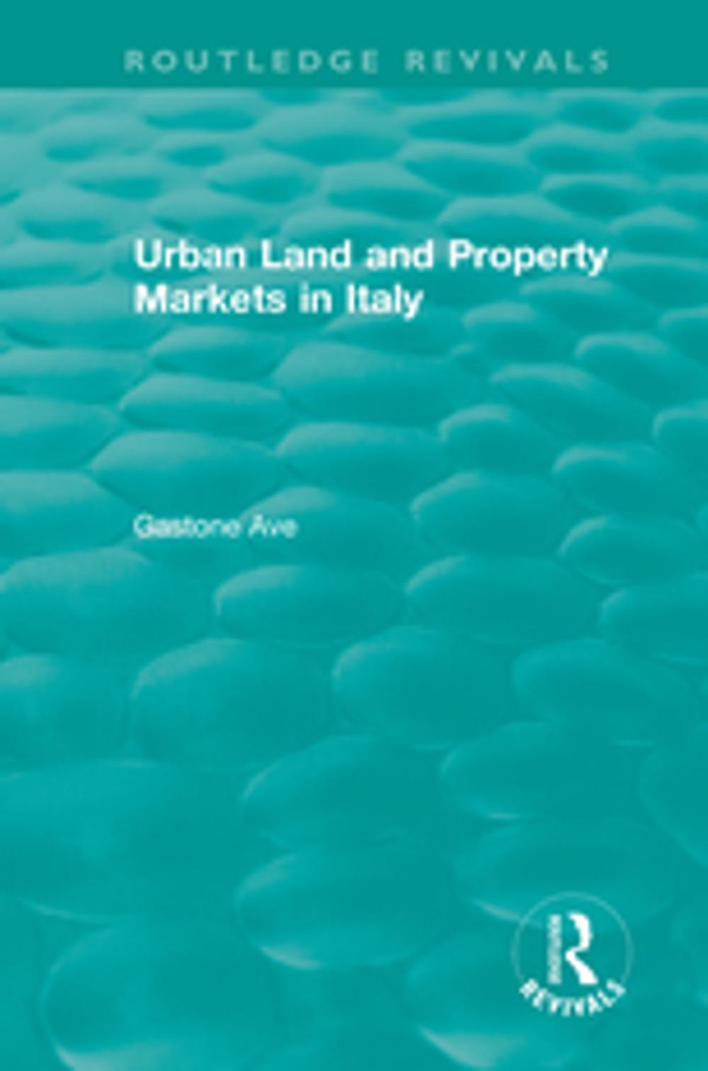 Big bigCover of Routledge Revivals: Urban Land and Property Markets in Italy (1996)