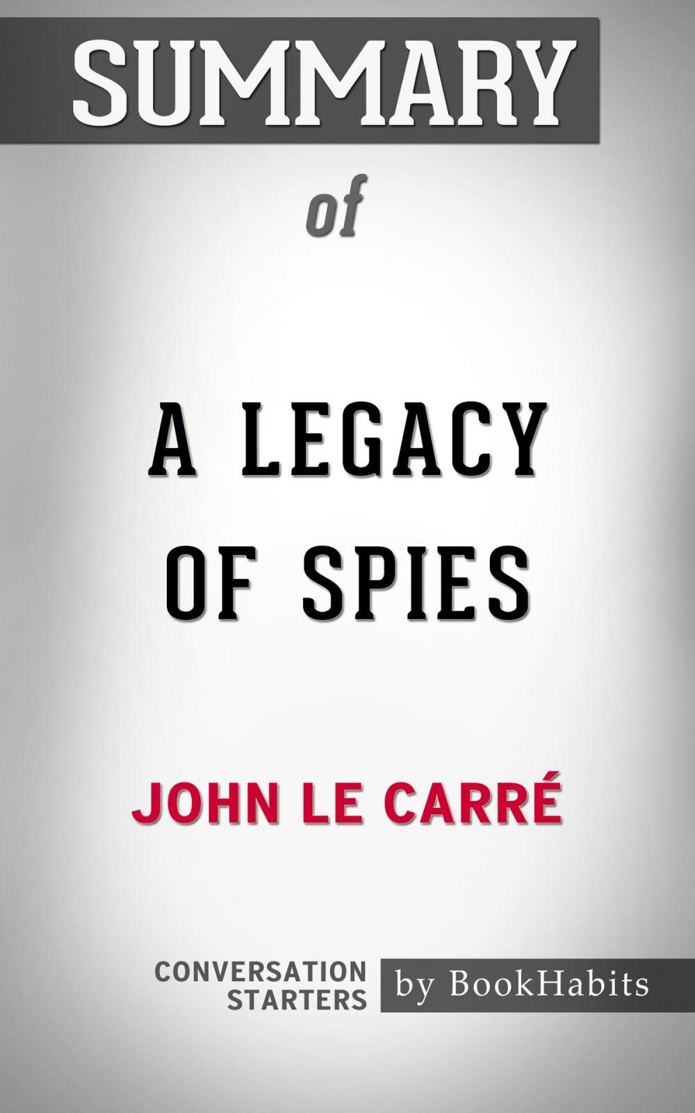 Big bigCover of Summary of A Legacy of Spies by John le Carré | Conversation Starters