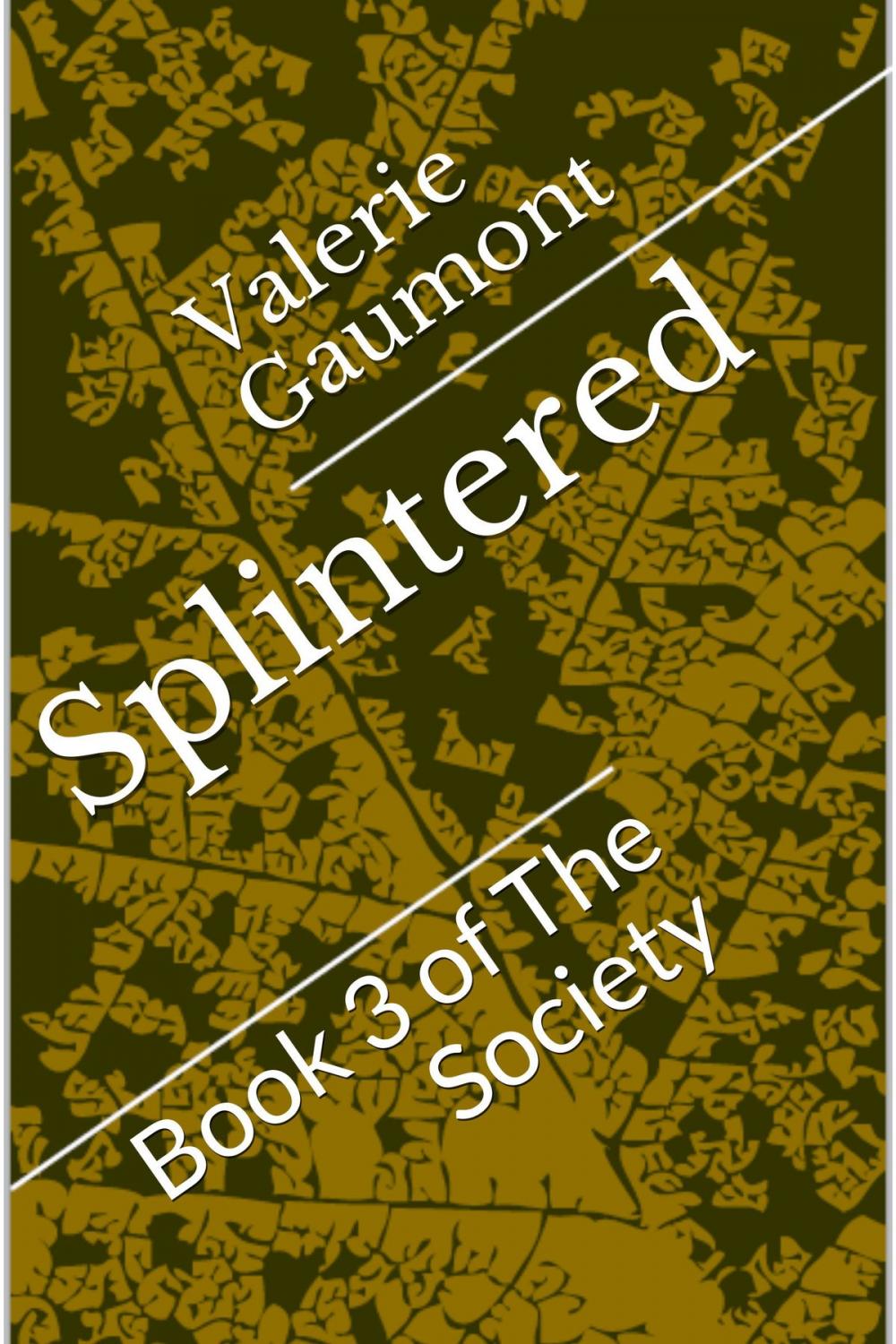 Big bigCover of Splintered: Book 3 of The Society