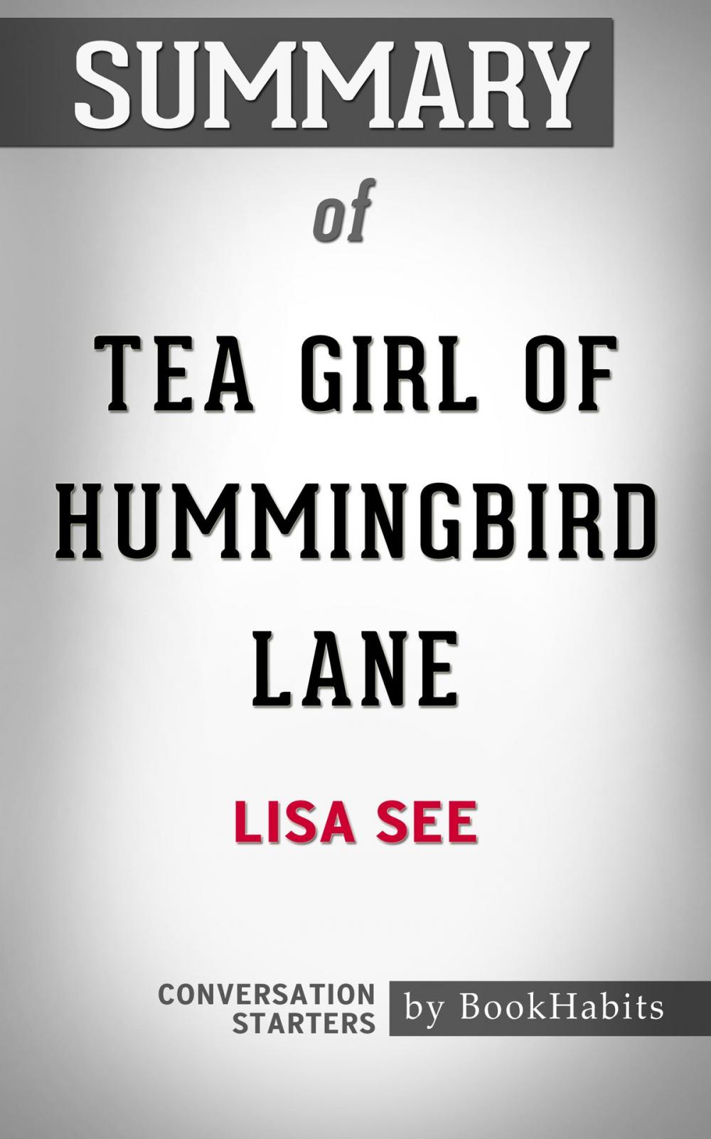 Big bigCover of Summary of The Tea Girl of Hummingbird Lane: A Novel by Lisa See | Conversation Starters