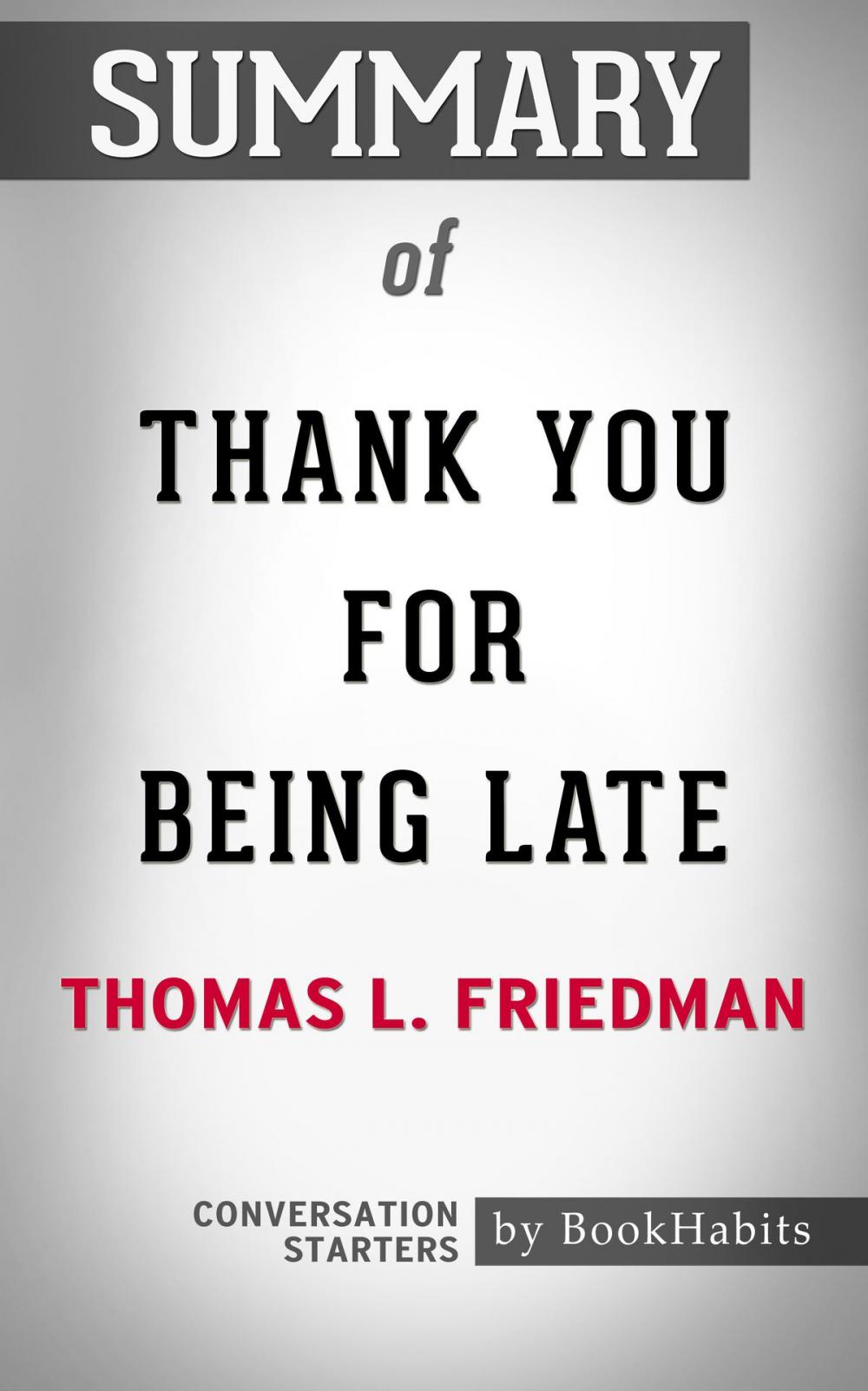 Big bigCover of Summary of Thank You for Being Late by Thomas L. Friedman | Conversation Starters