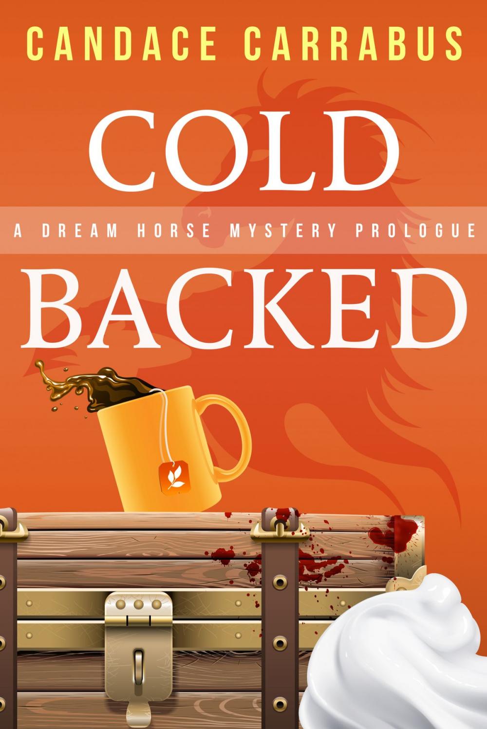 Big bigCover of Cold Backed, A short Dream Horse Mystery Prologue