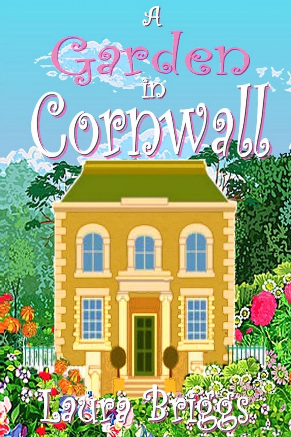 Big bigCover of A Garden in Cornwall: The final heartwarming novella