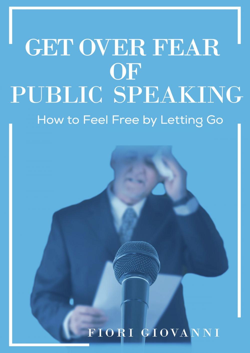 Big bigCover of Get Over Fear of Public Speaking