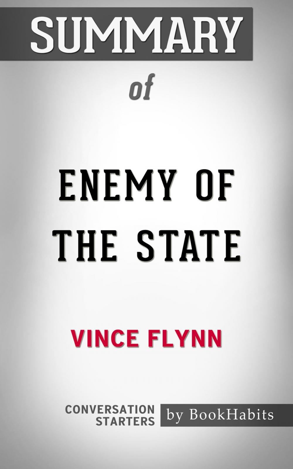 Big bigCover of Summary of Enemy of the State by Vince Flynn | Conversation Starters