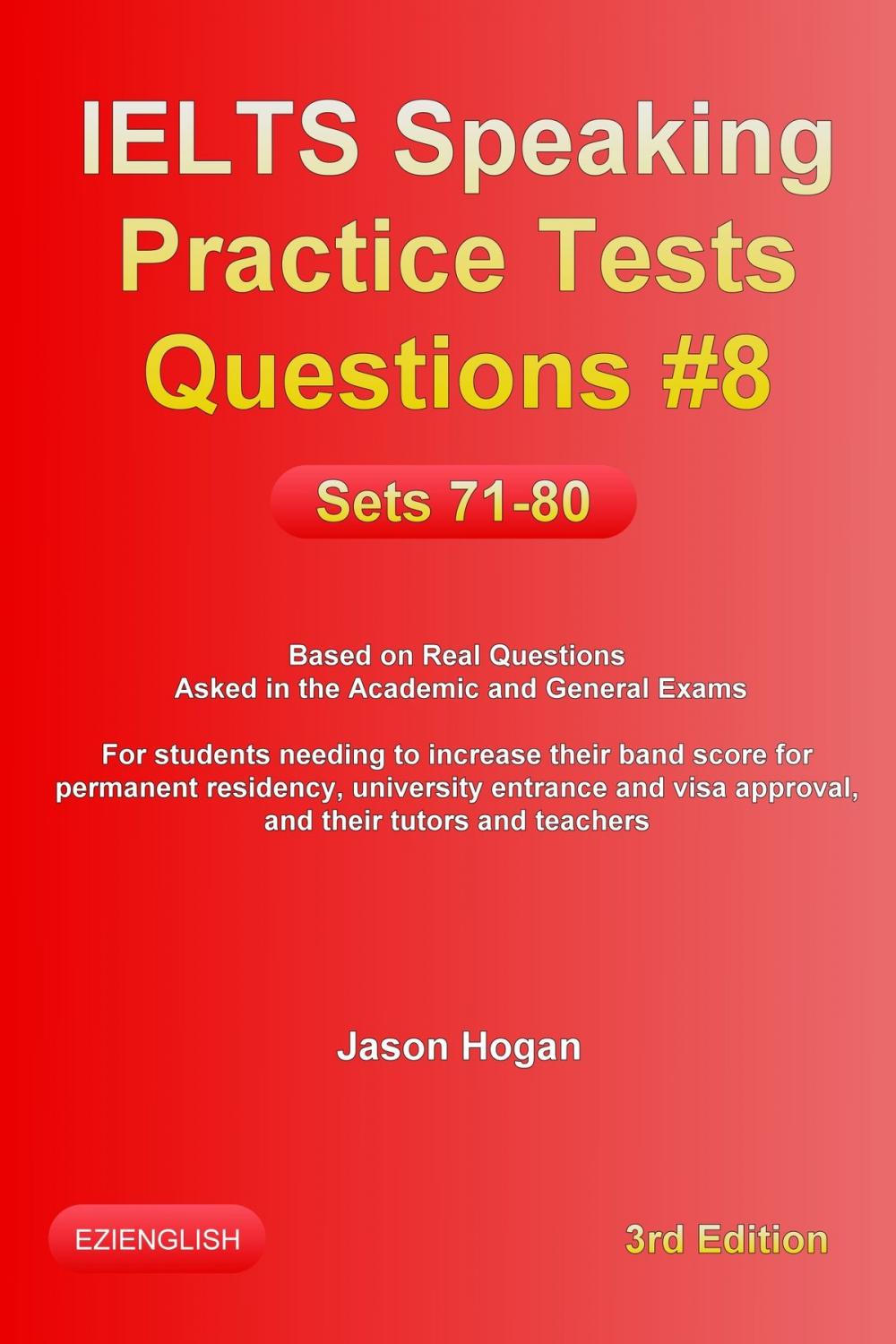 Big bigCover of IELTS Speaking Practice Tests Questions #8. Sets 71-80. Based on Real Questions asked in the Academic and General Exams