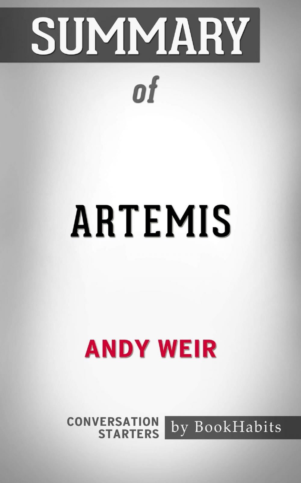 Big bigCover of Summary of Artemis by Andy Weir | Conversation Starters