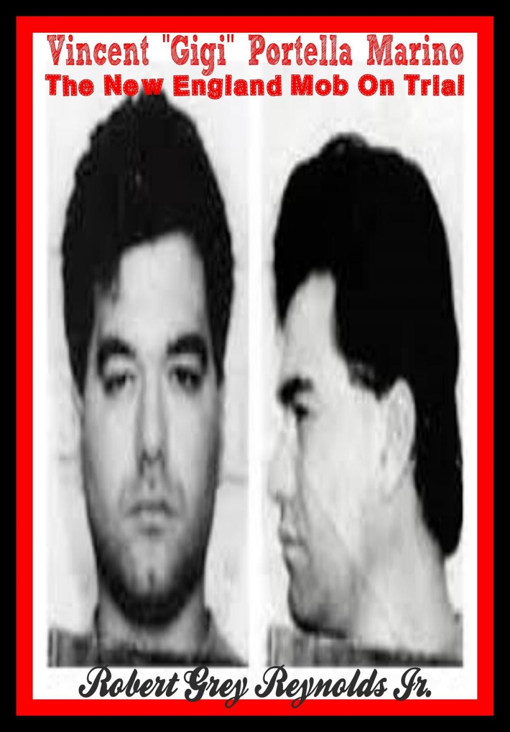 Big bigCover of Vincent "Gigi" Portello Marino The New England Mob On Trial