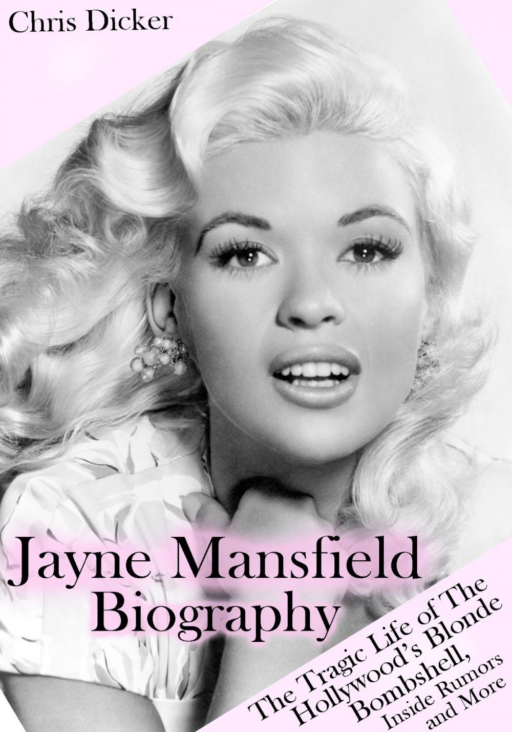 Big bigCover of Jayne Mansfield Biography: The Tragic Life of the Hollywood’s Blonde Bombshell, Inside Rumors and More