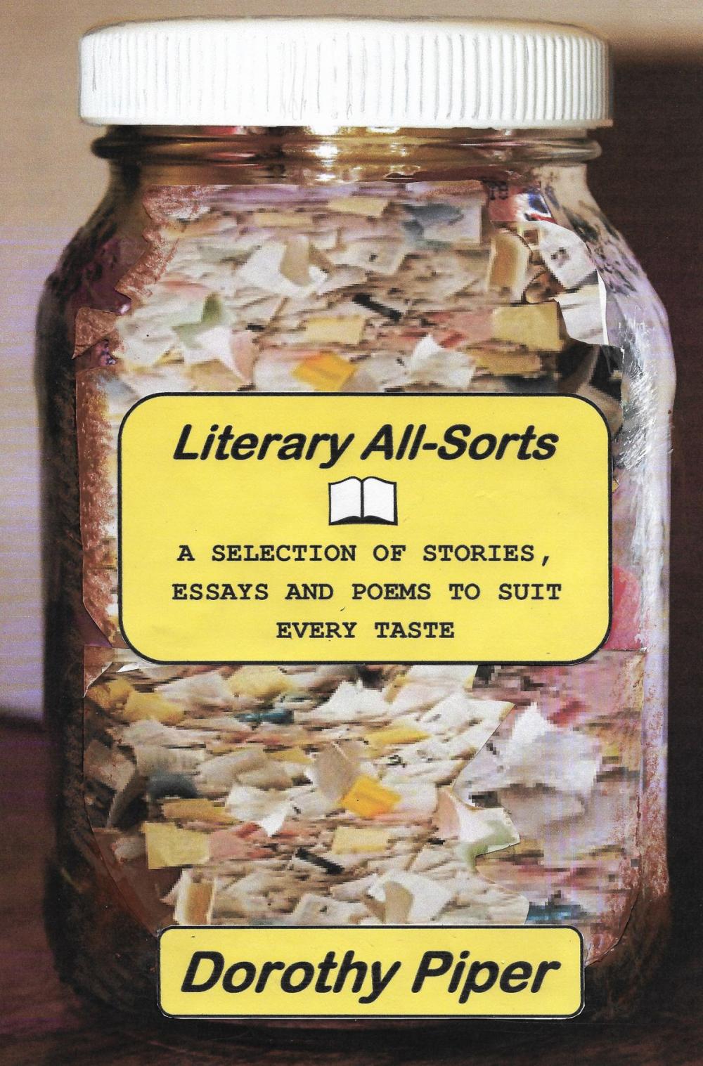 Big bigCover of Literary All-Sorts: A Selection of Stories, Essays and Poems to suit every taste.