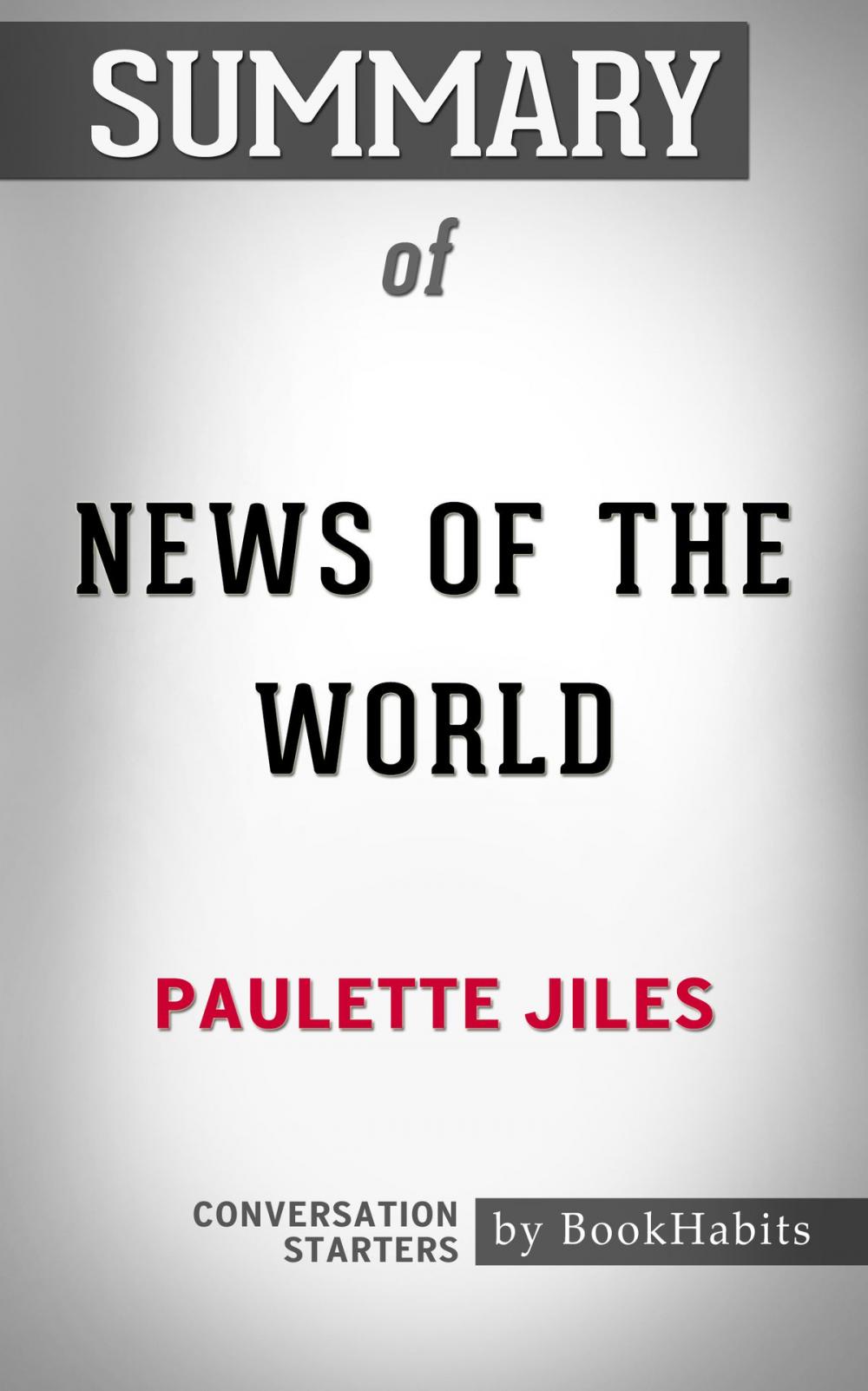 Big bigCover of Summary of News of the World by Paulette Jiles | Conversation Starters