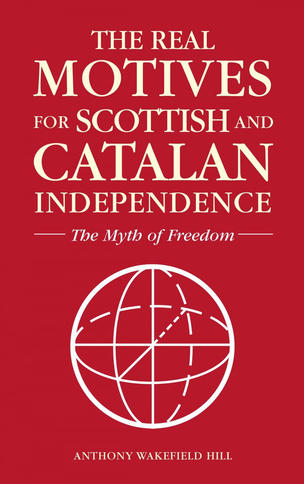 Big bigCover of The Real Motives for Scottish and Catalan Independence