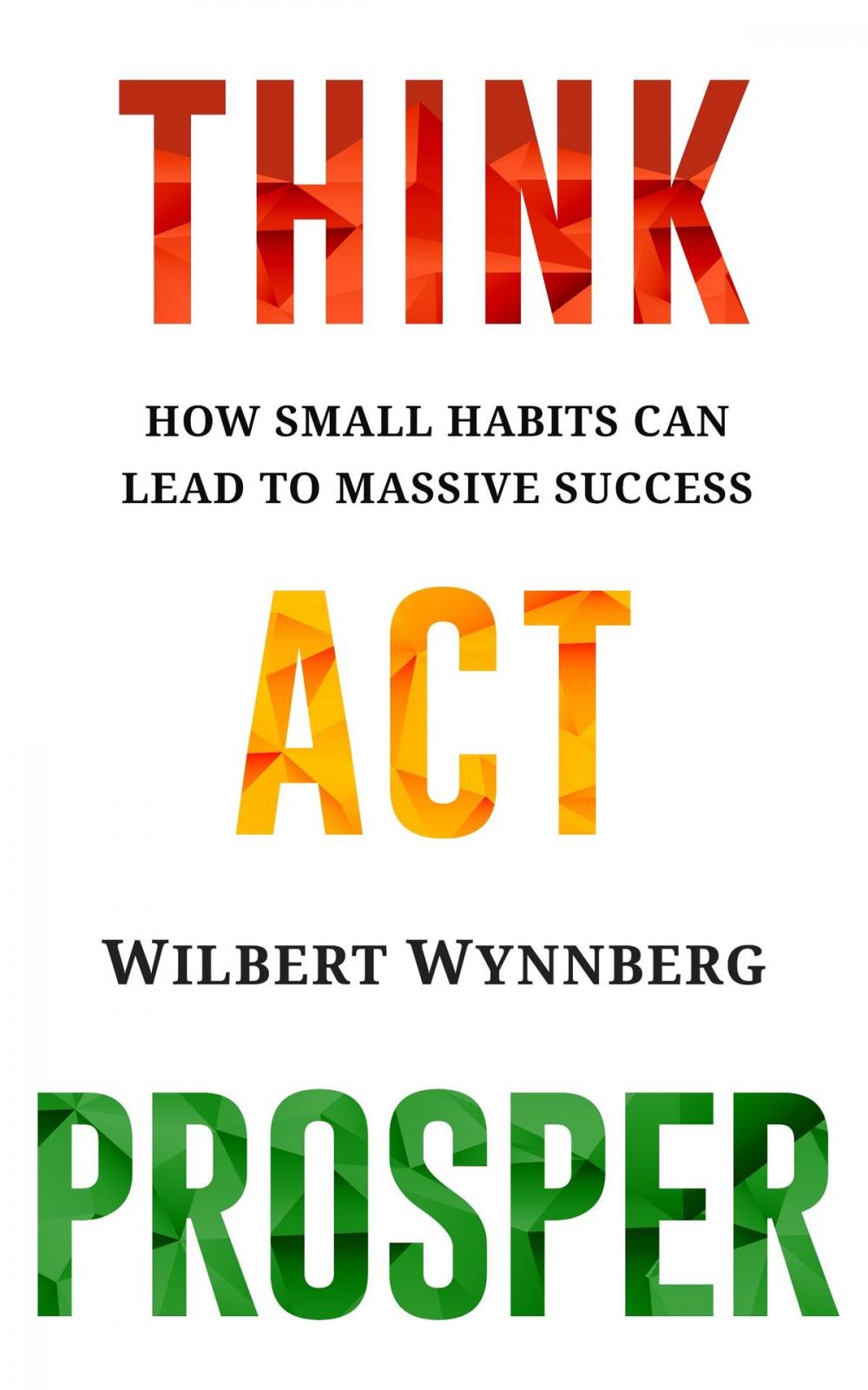 Big bigCover of Think. Act. Prosper.