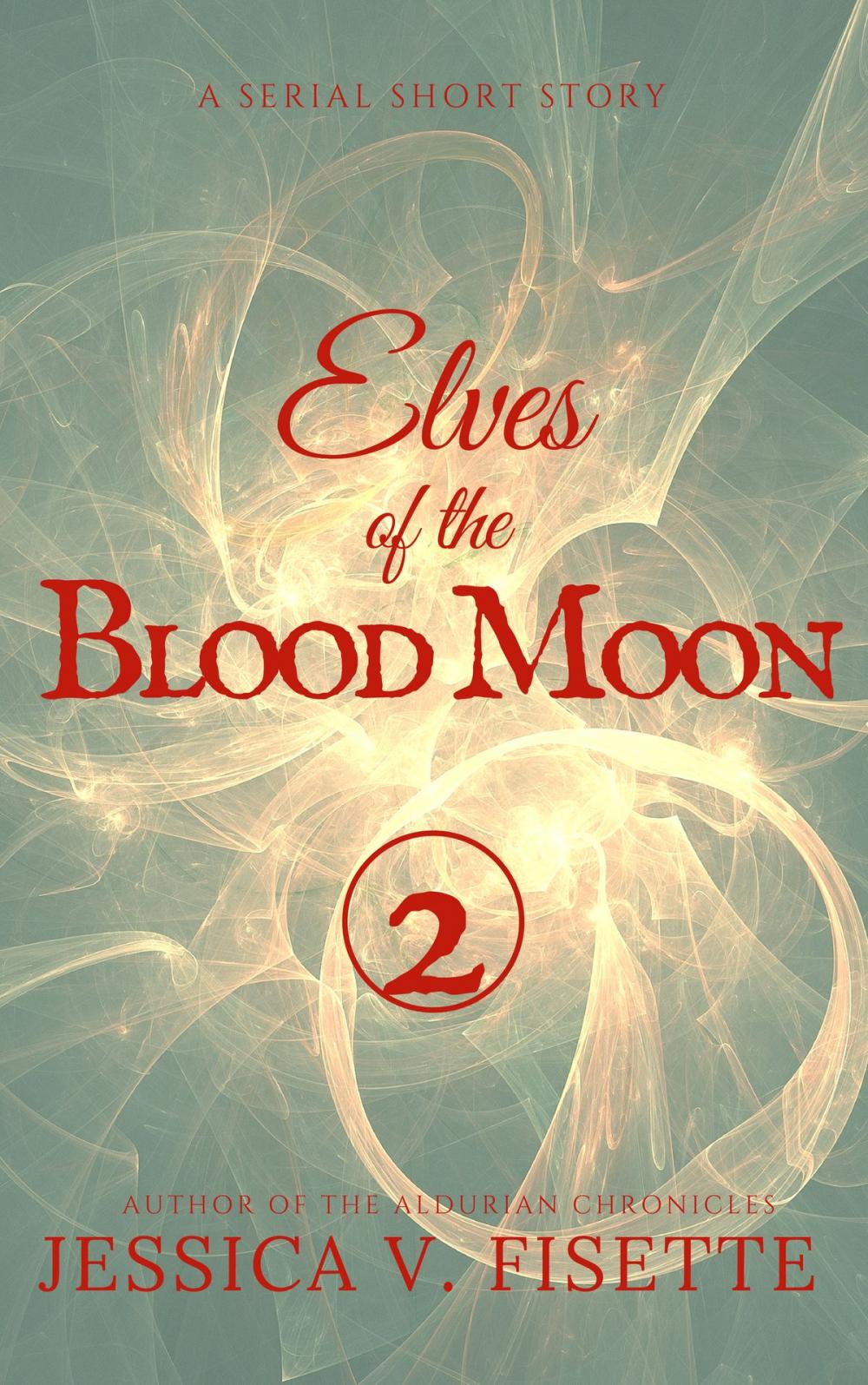 Big bigCover of Elves of the Blood Moon: A Serial Short Story (Part 2)