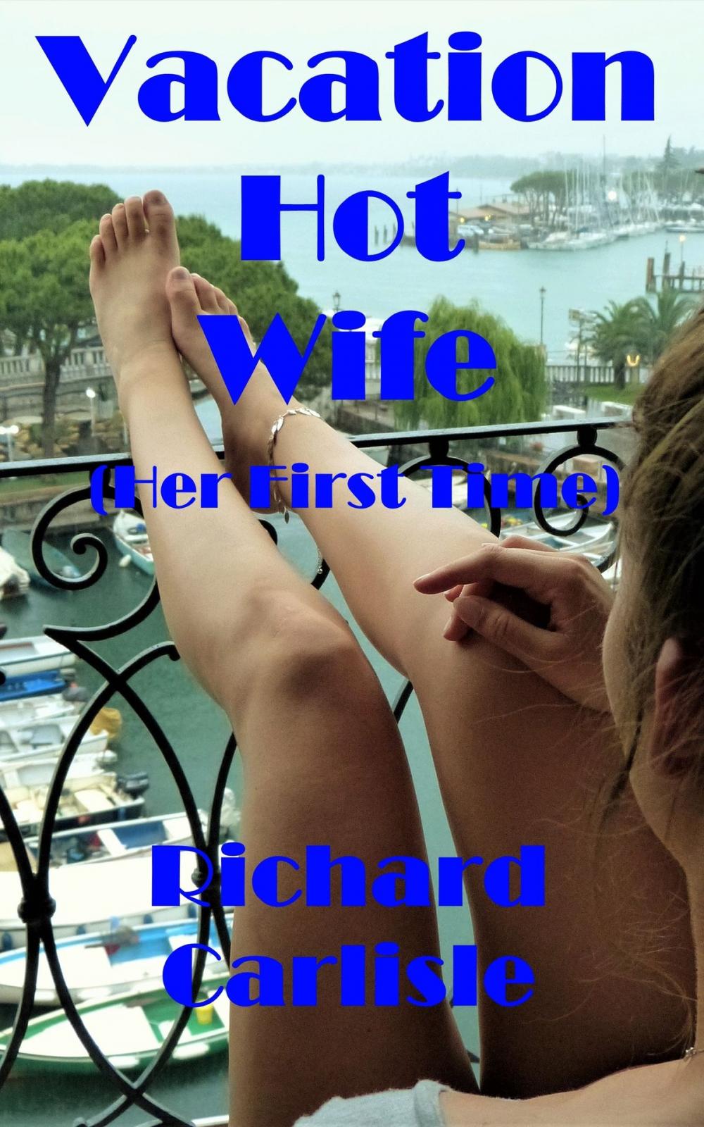 Big bigCover of Vacation Hot Wife (Her First Time)