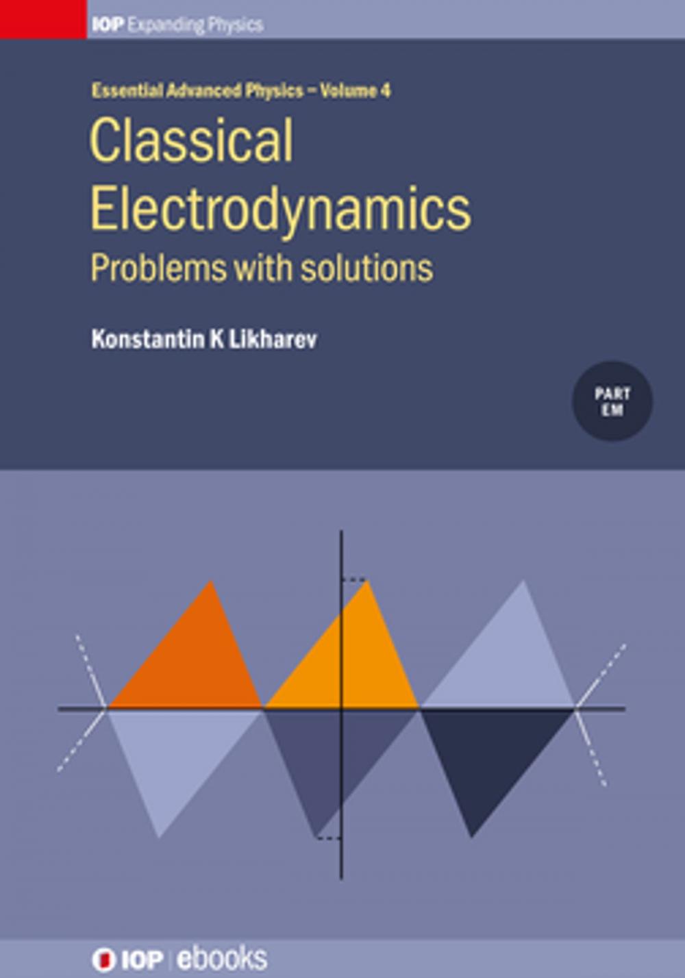 Big bigCover of Classical Electrodynamics: Problems with solutions, Volume 4