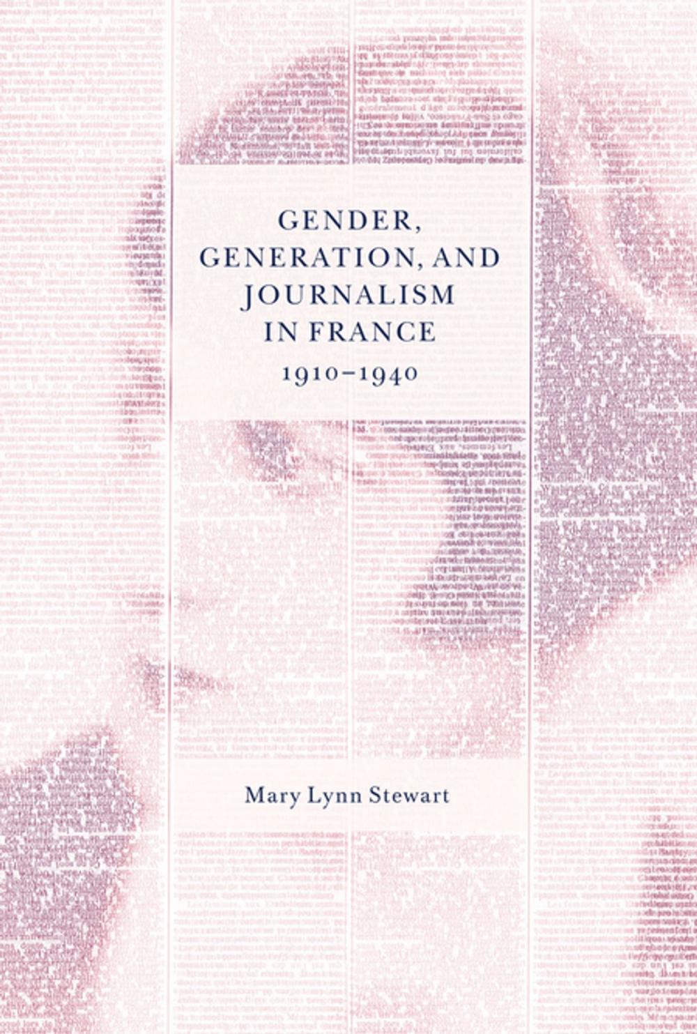 Big bigCover of Gender, Generation, and Journalism in France, 1910-1940