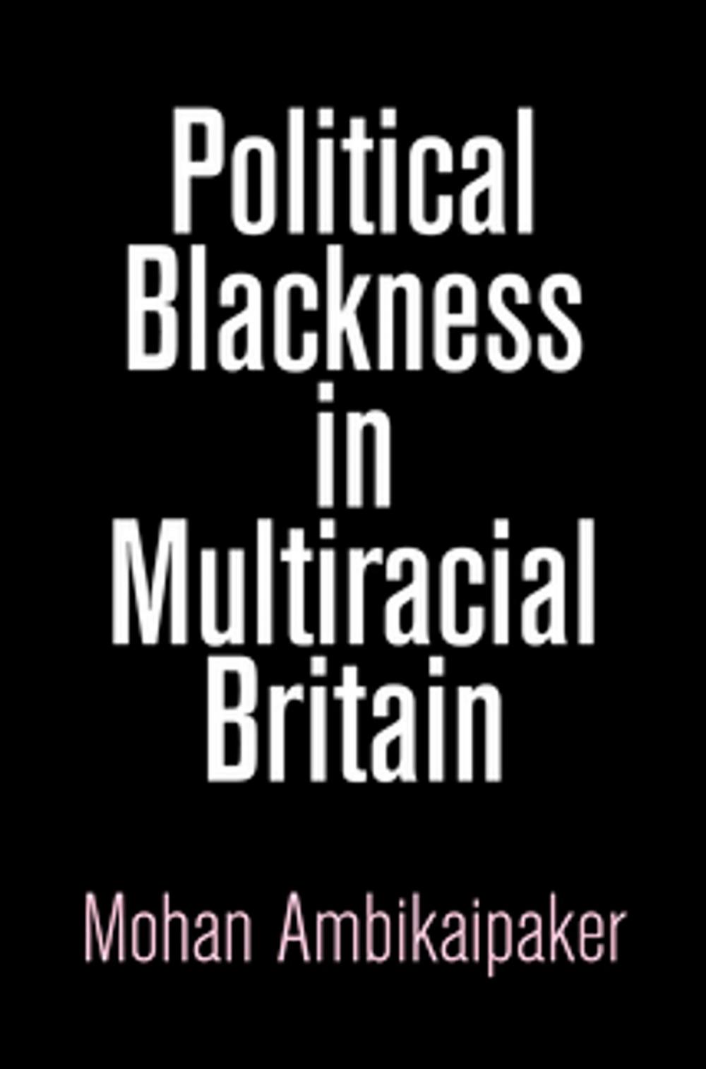 Big bigCover of Political Blackness in Multiracial Britain