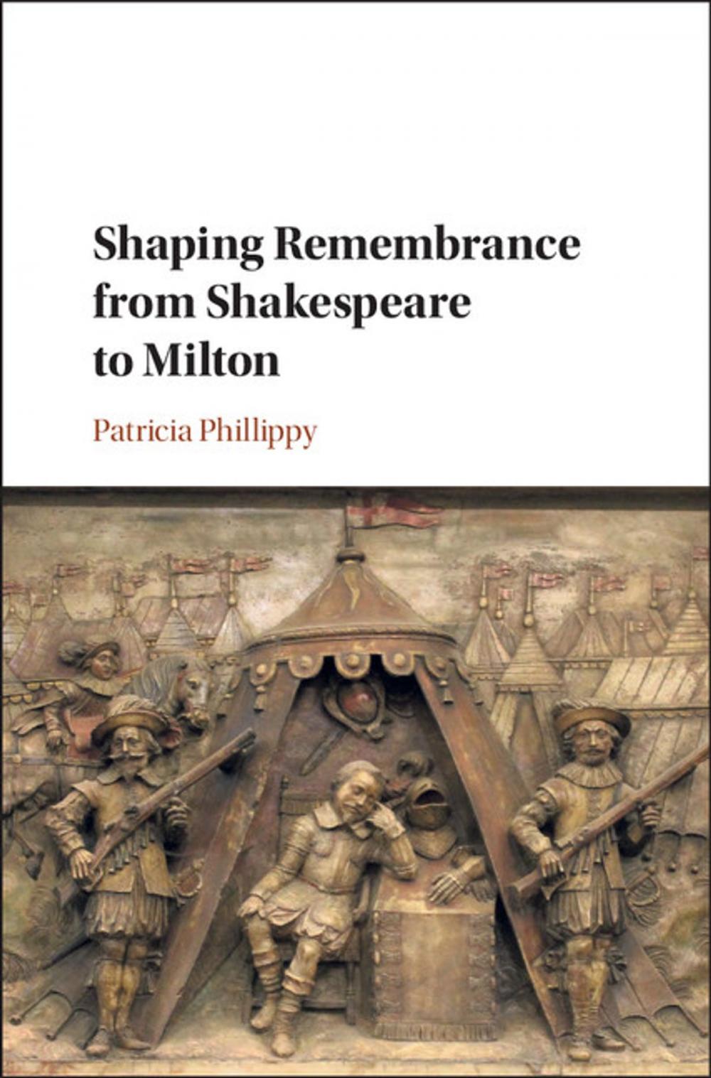 Big bigCover of Shaping Remembrance from Shakespeare to Milton