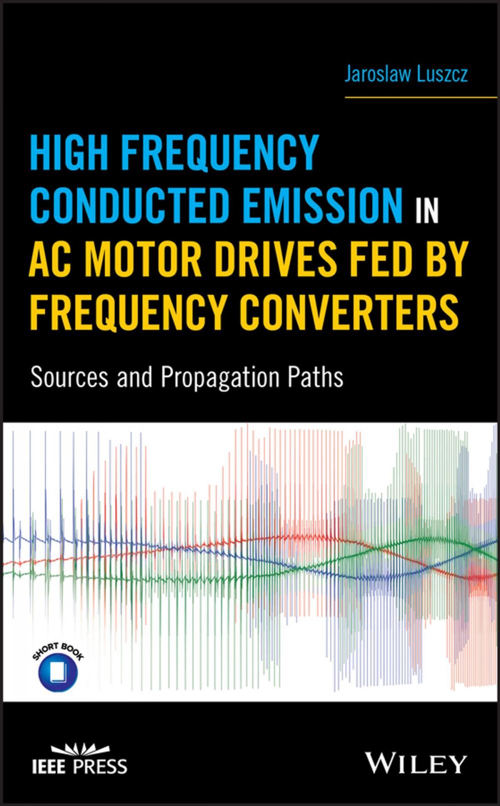 Big bigCover of High Frequency Conducted Emission in AC Motor Drives Fed By Frequency Converters