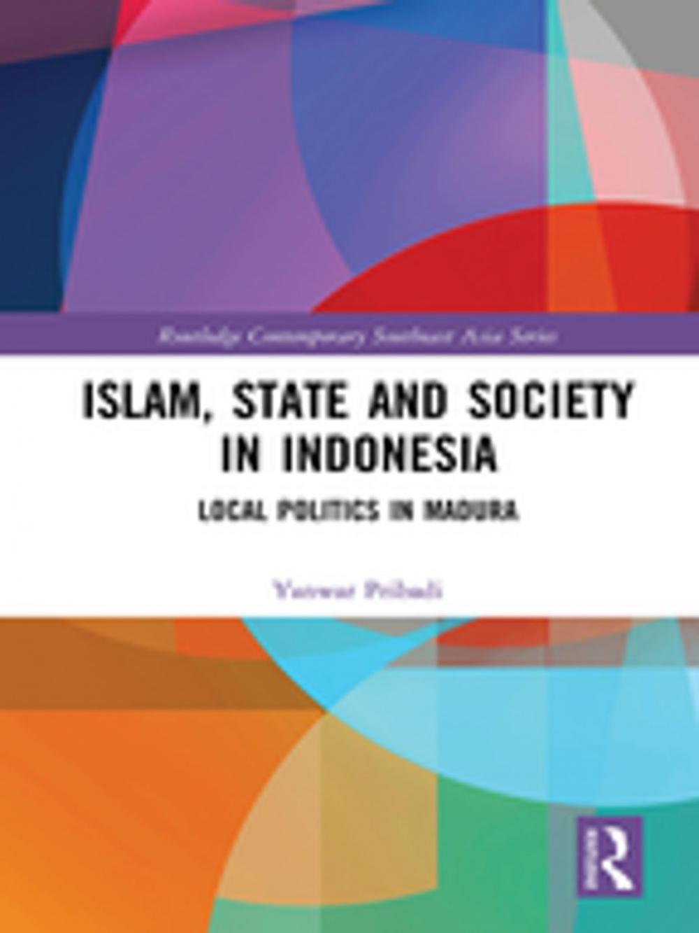 Big bigCover of Islam, State and Society in Indonesia