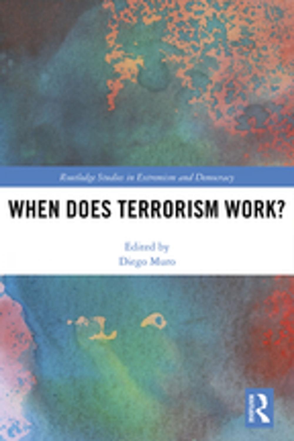 Big bigCover of When Does Terrorism Work?