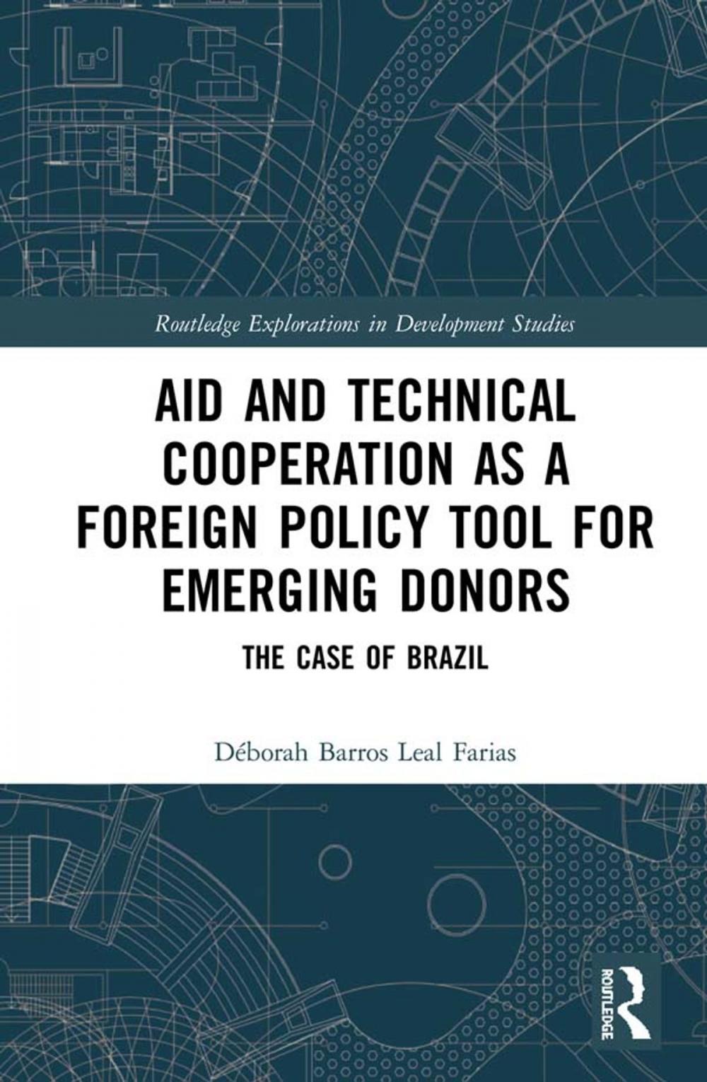 Big bigCover of Aid and Technical Cooperation as a Foreign Policy Tool for Emerging Donors