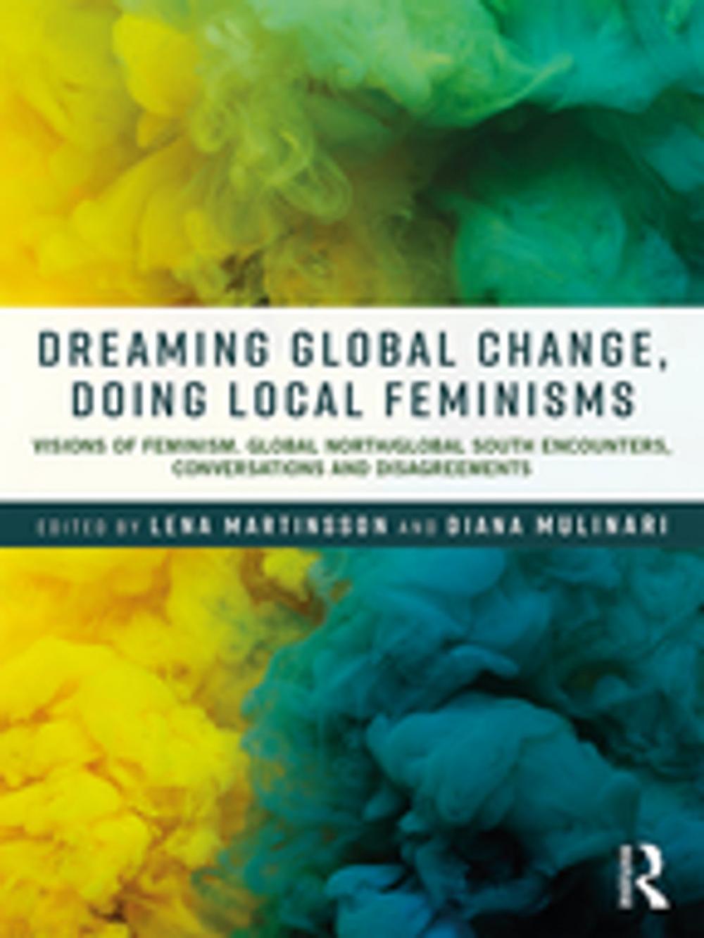 Big bigCover of Dreaming Global Change, Doing Local Feminisms