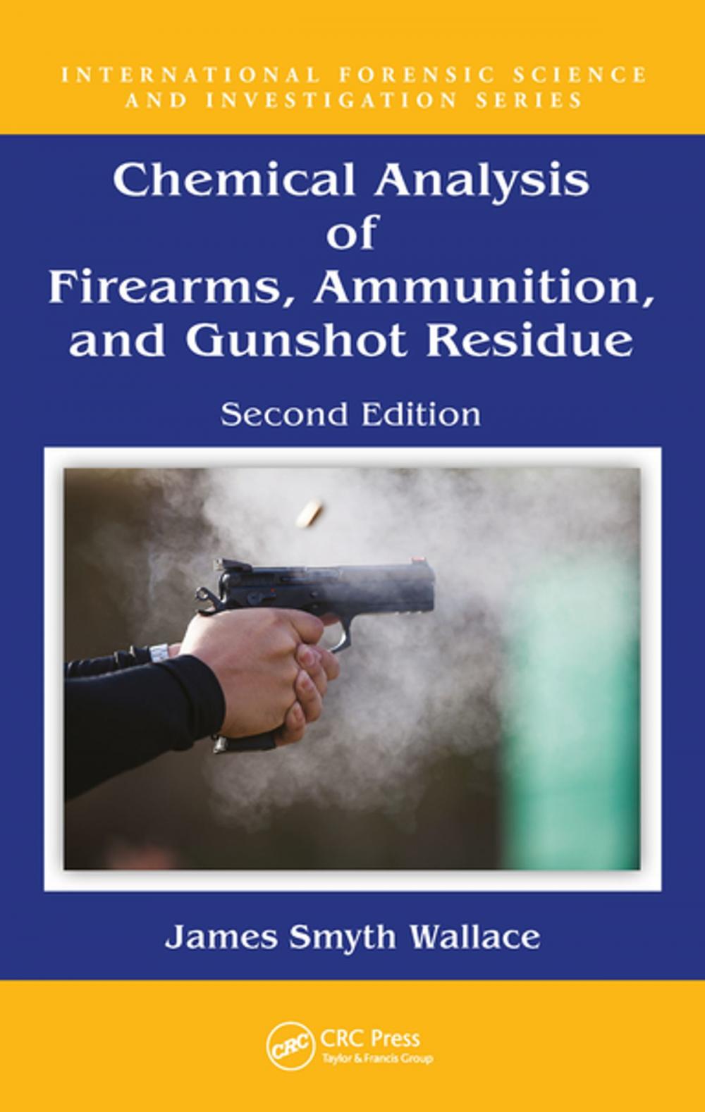 Big bigCover of Chemical Analysis of Firearms, Ammunition, and Gunshot Residue