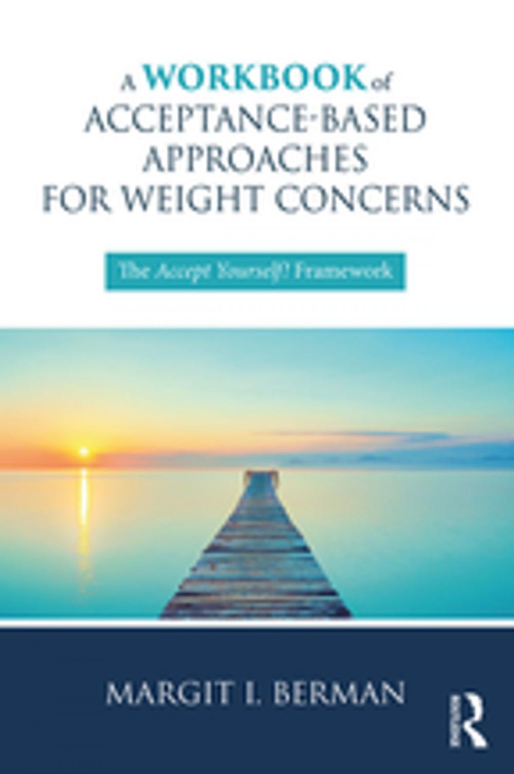 Big bigCover of A Workbook of Acceptance-Based Approaches for Weight Concerns