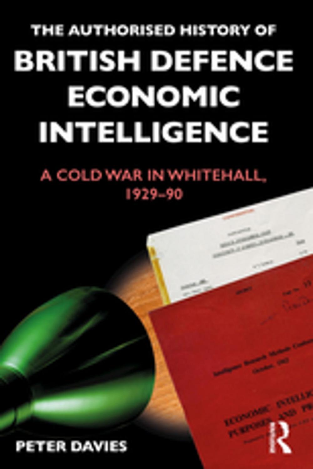 Big bigCover of The Authorised History of British Defence Economic Intelligence