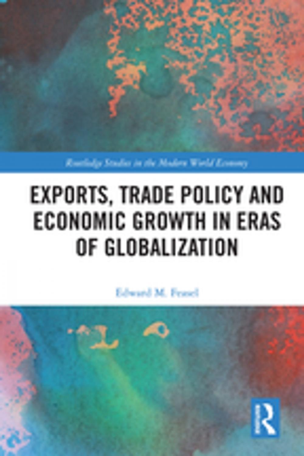 Big bigCover of Exports, Trade Policy and Economic Growth in Eras of Globalization