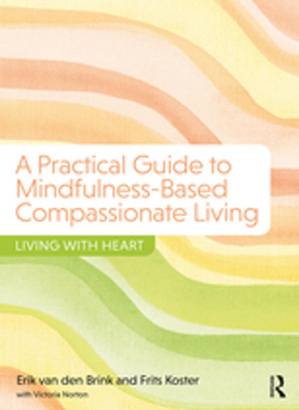 Big bigCover of A Practical Guide to Mindfulness-Based Compassionate Living