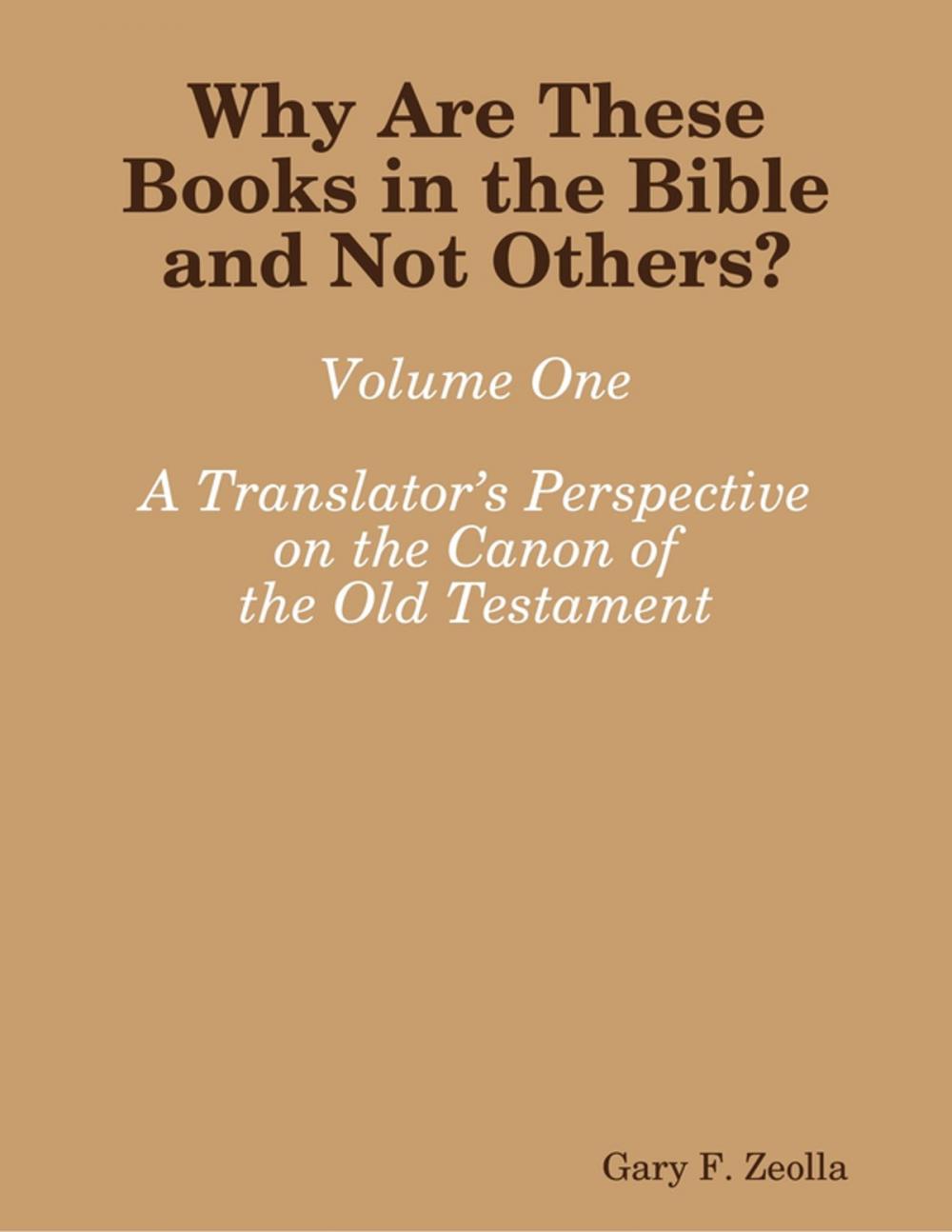 Big bigCover of Why Are These Books in the Bible and Not Others? - Volume One A Translator’s Perspective on the Canon of the Old Testament