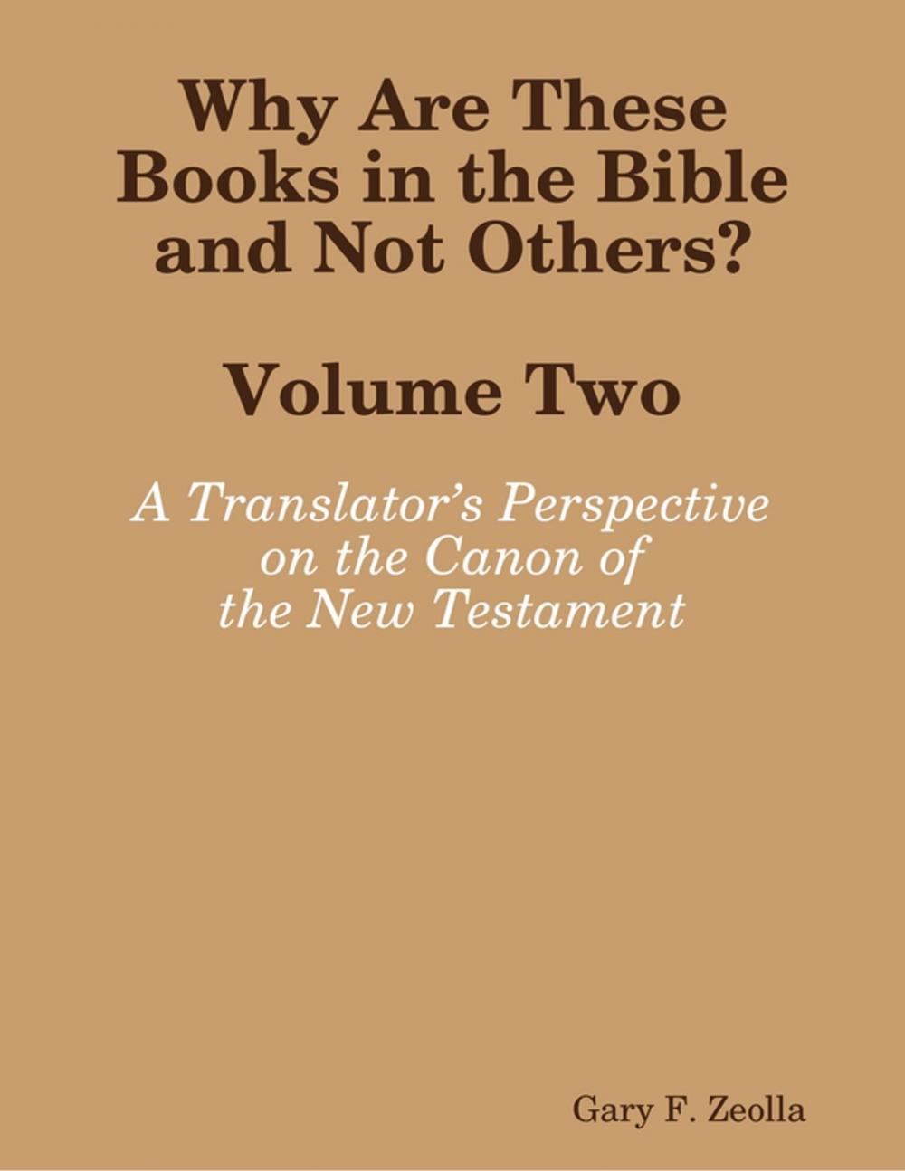 Big bigCover of Why Are These Books in the Bible and Not Others? - Volume Two A Translator’s Perspective on the Canon of the New Testament